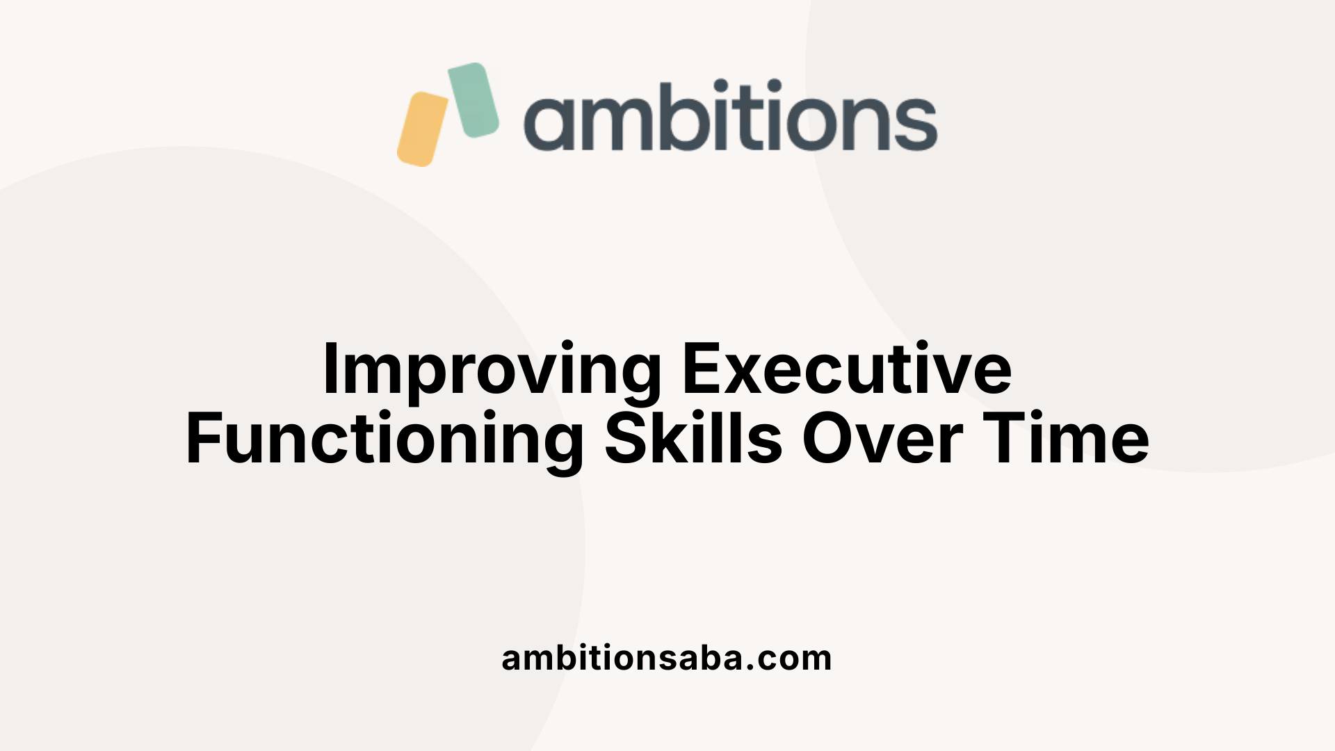Improving Executive Functioning Skills Over Time
