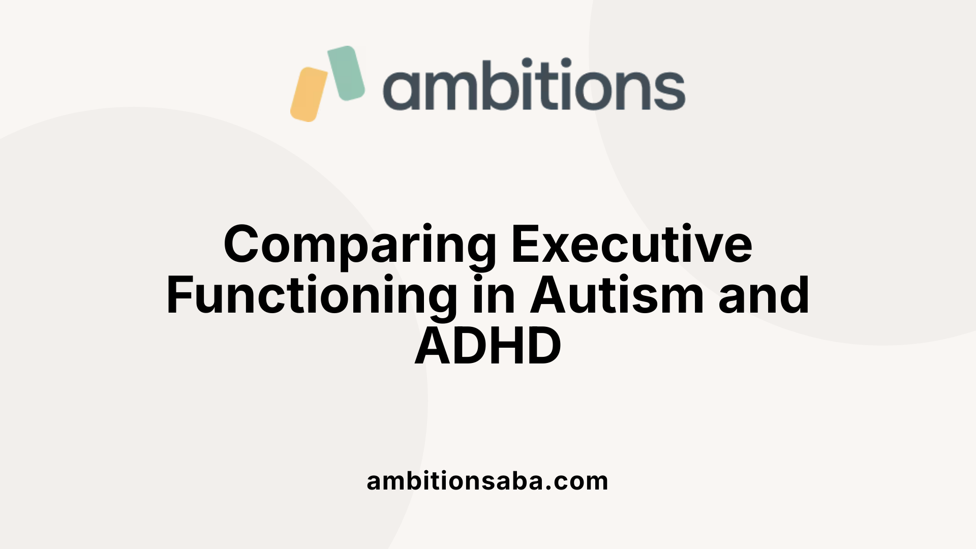 Comparing Executive Functioning in Autism and ADHD