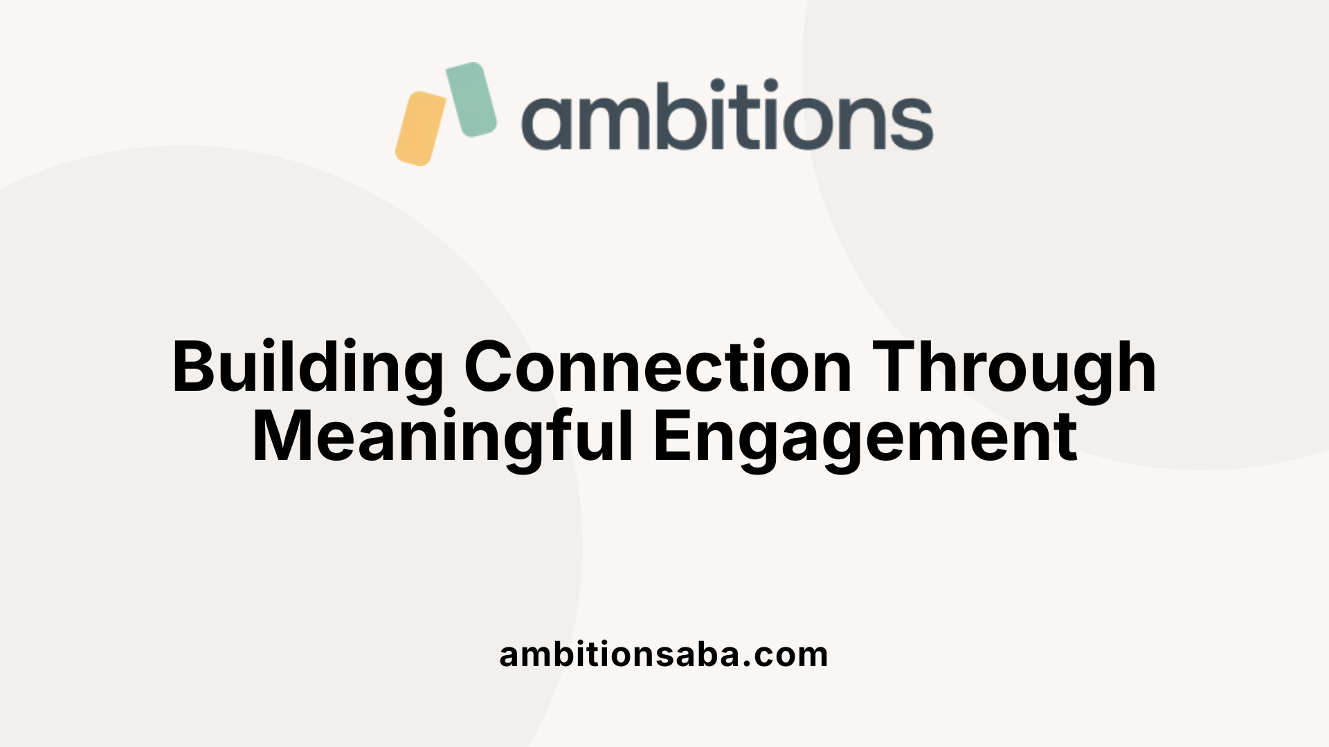 Building Connection Through Meaningful Engagement