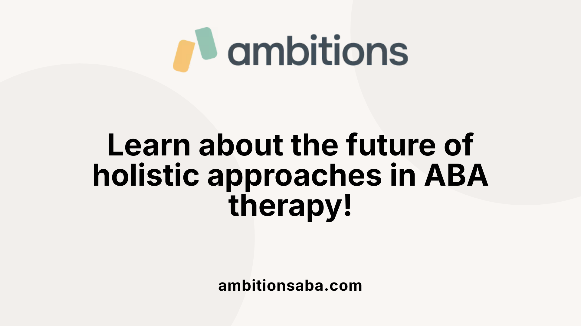 Learn about the future of holistic approaches in ABA therapy!