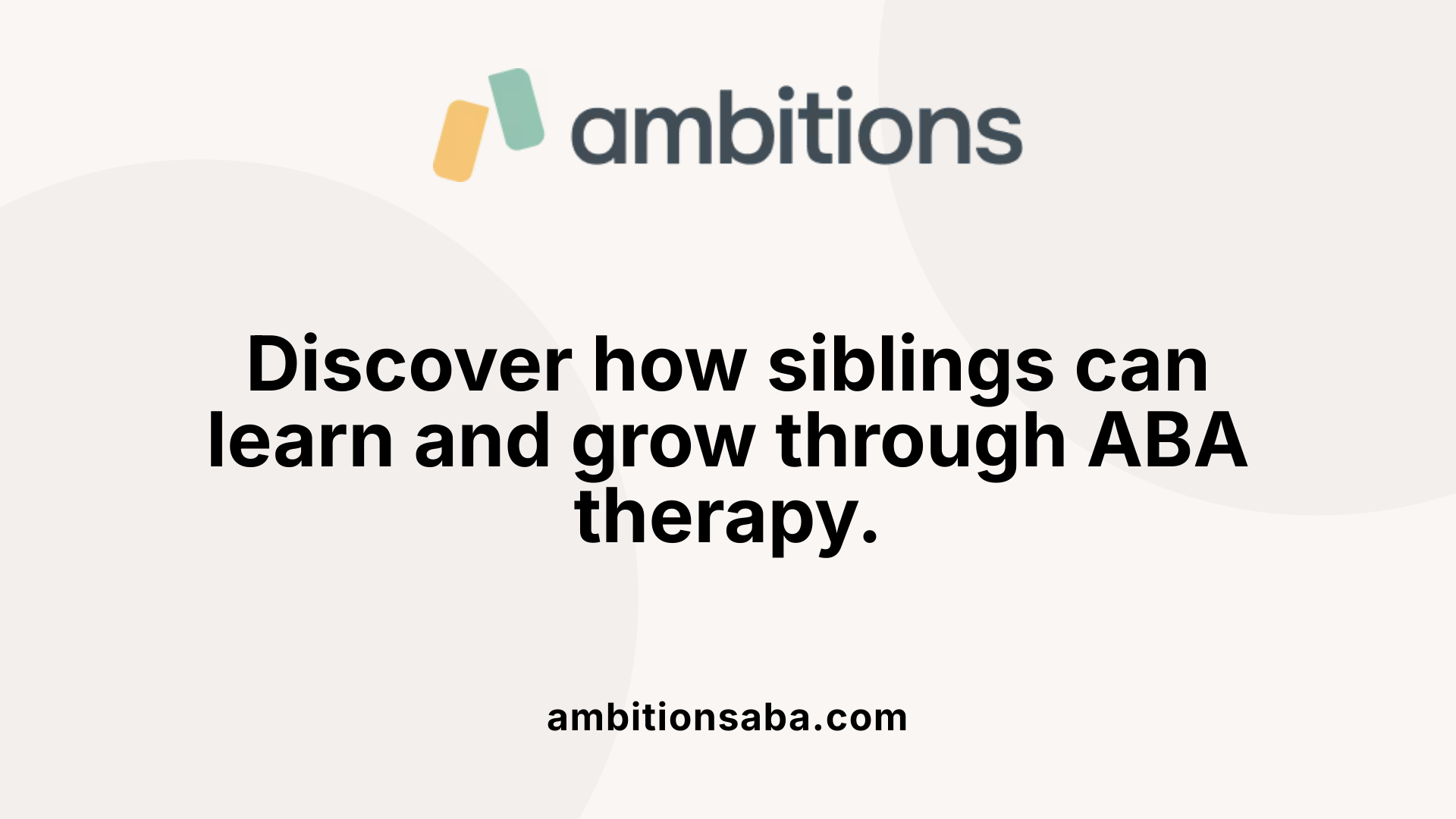 Discover how siblings can learn and grow through ABA therapy.