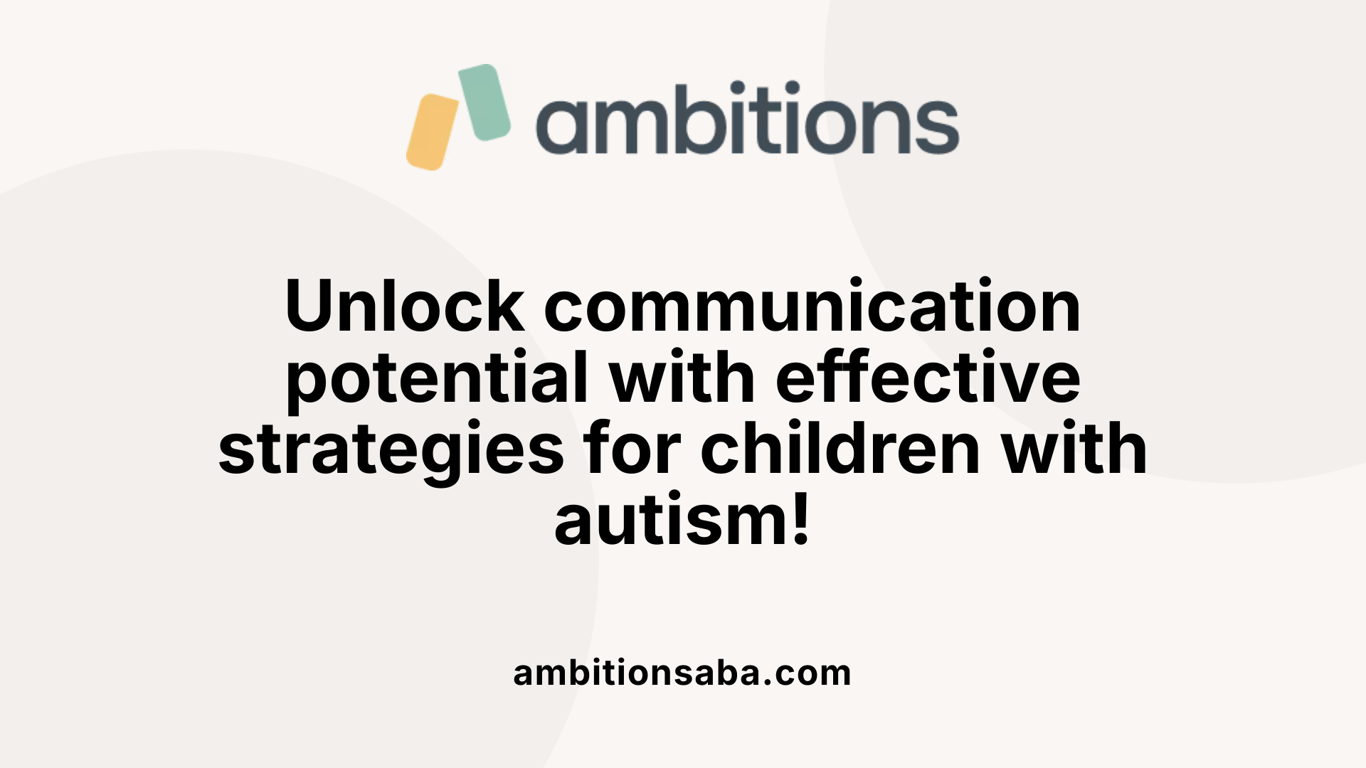 Unlock communication potential with effective strategies for children with autism!