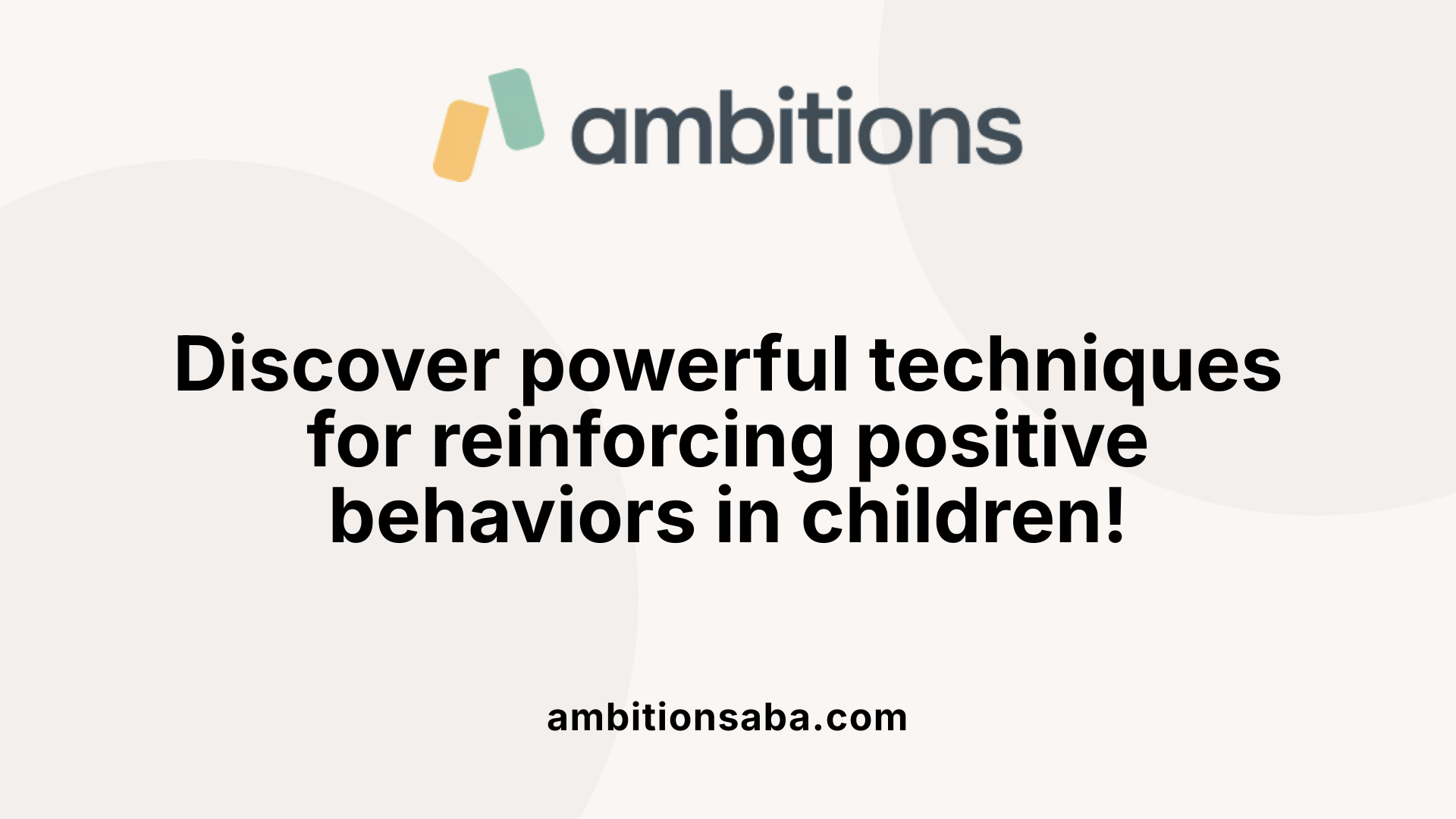 Discover powerful techniques for reinforcing positive behaviors in children!