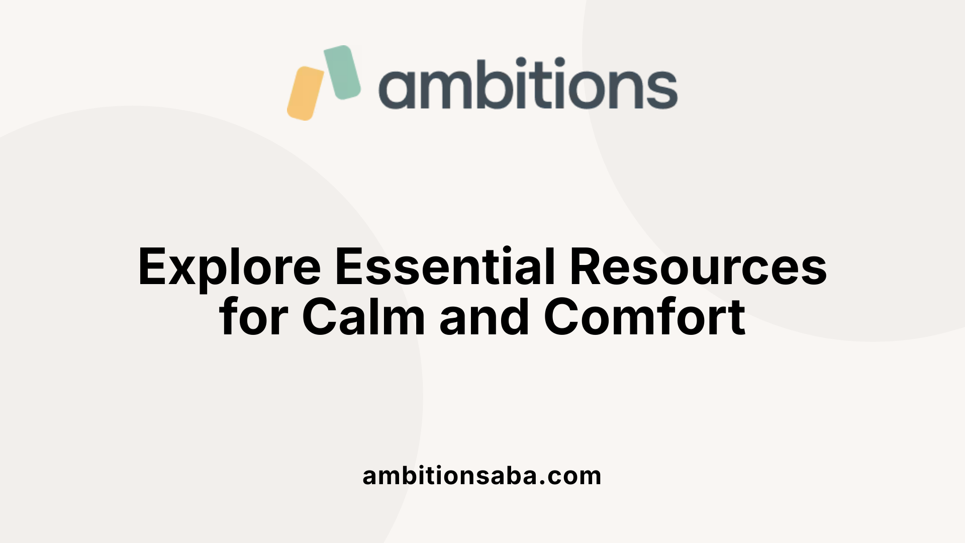 Explore Essential Resources for Calm and Comfort