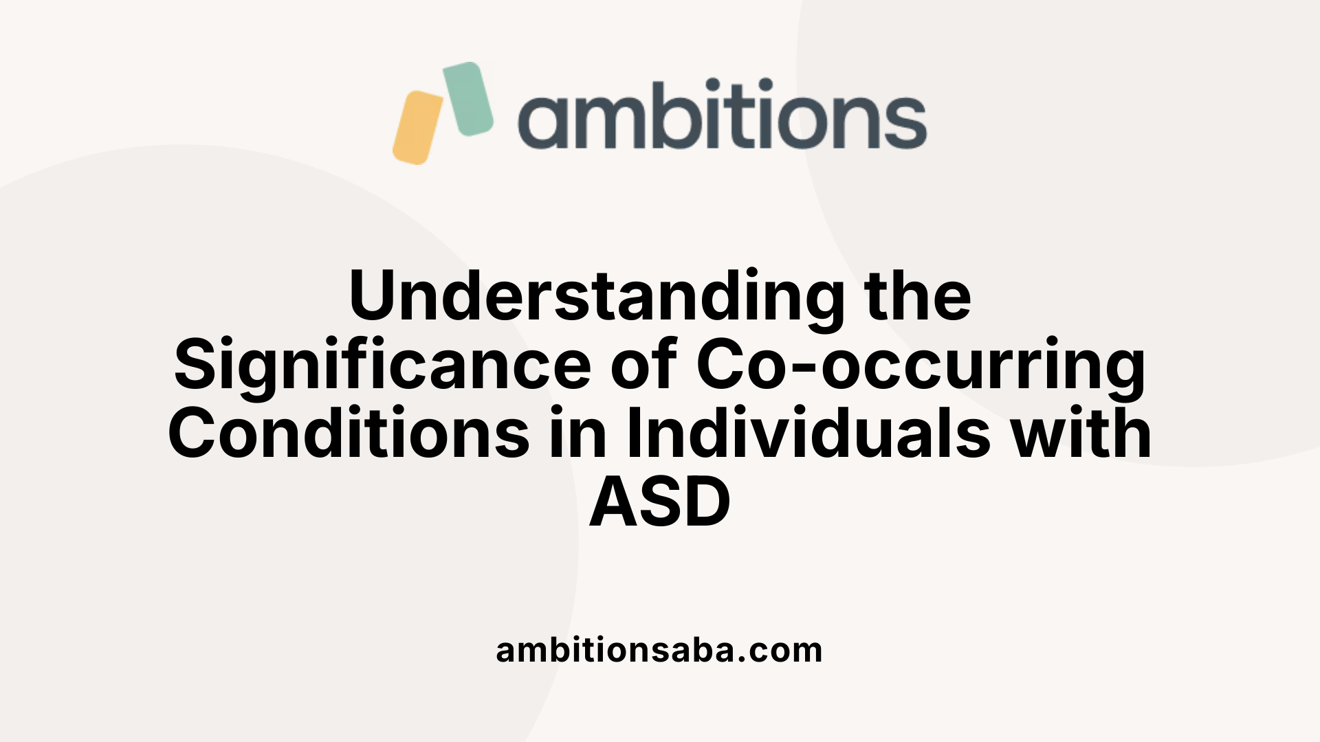 Understanding the Significance of Co-occurring Conditions in Individuals with ASD