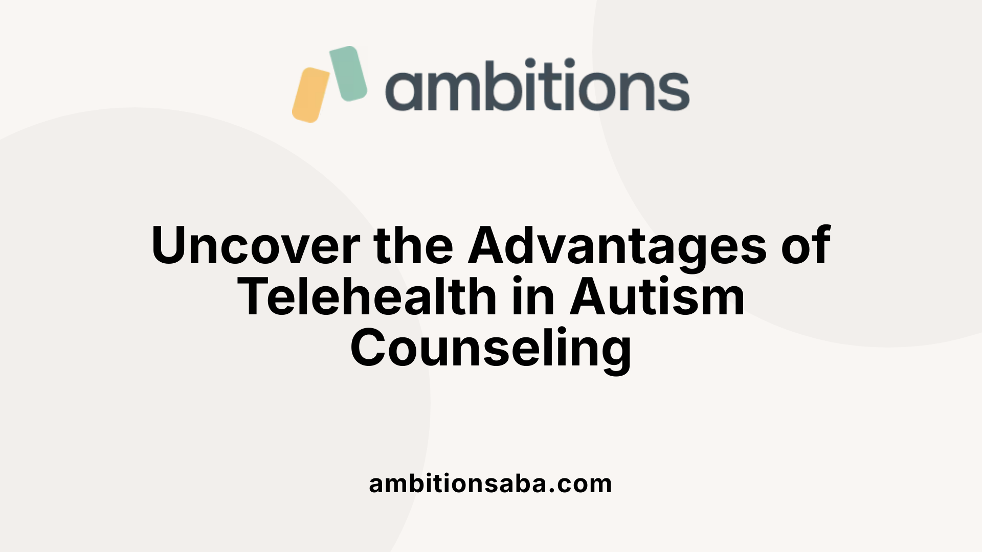 Uncover the Advantages of Telehealth in Autism Counseling