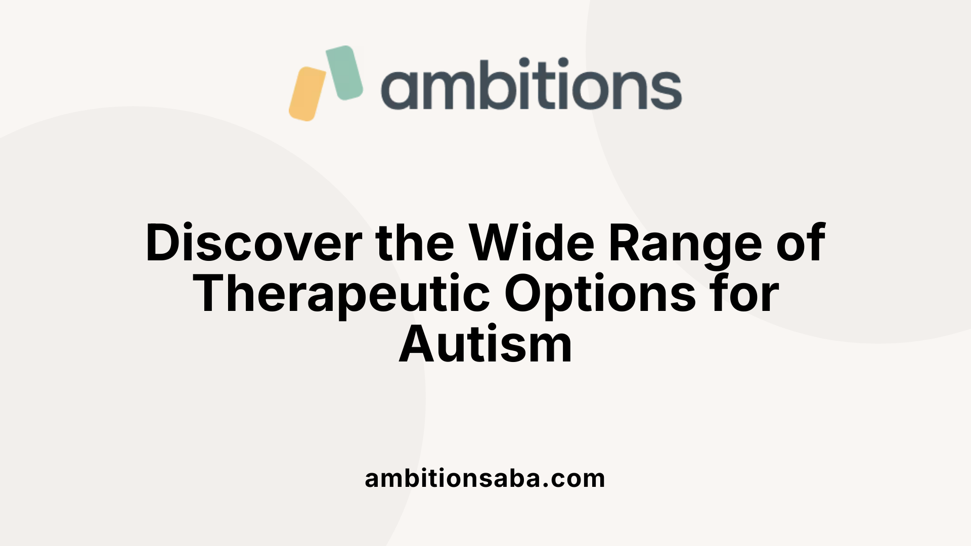 Discover the Wide Range of Therapeutic Options for Autism