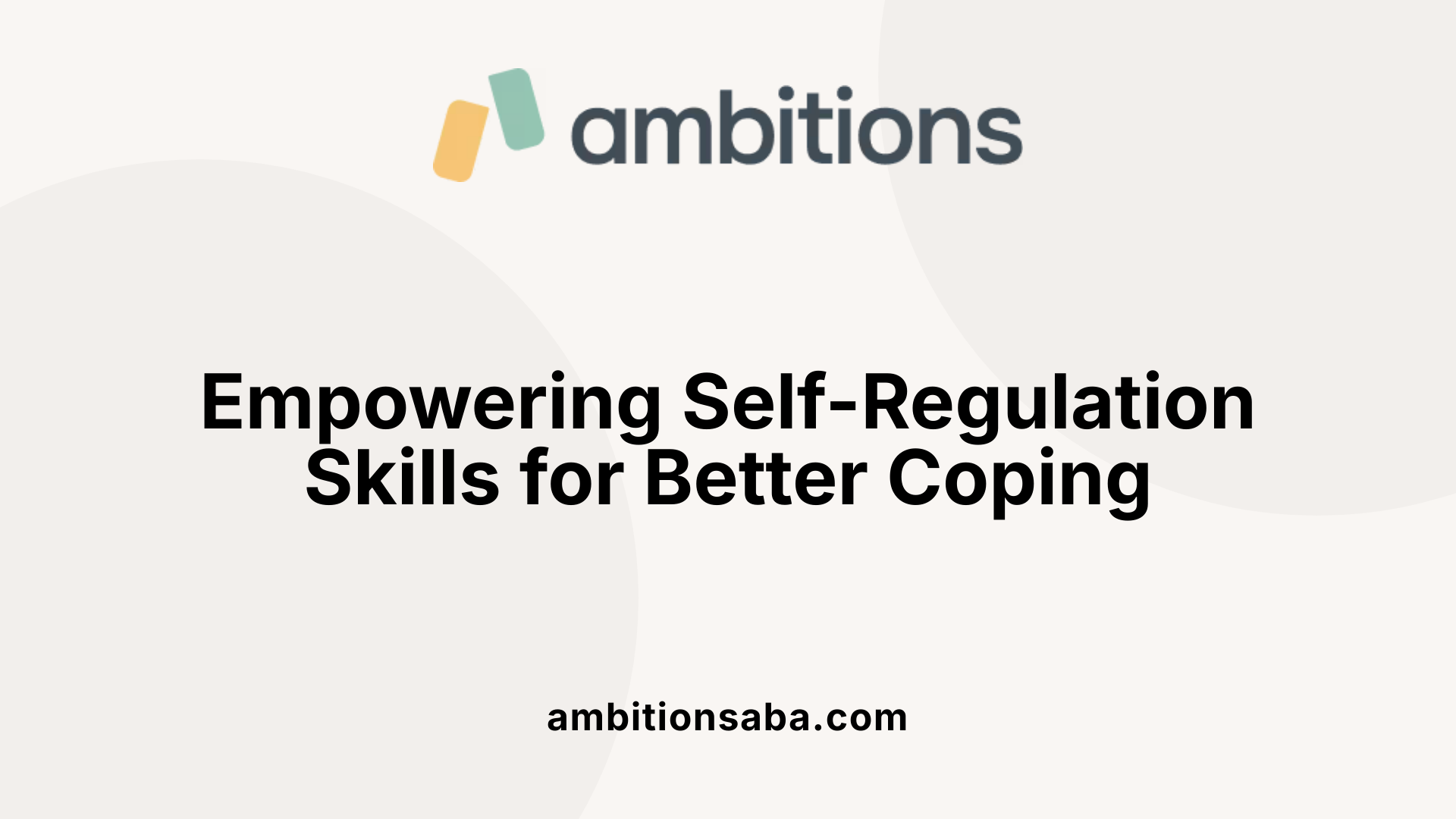Empowering Self-Regulation Skills for Better Coping