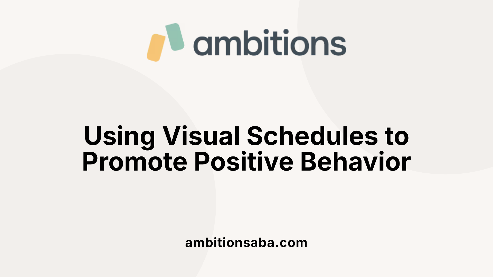 Using Visual Schedules to Promote Positive Behavior