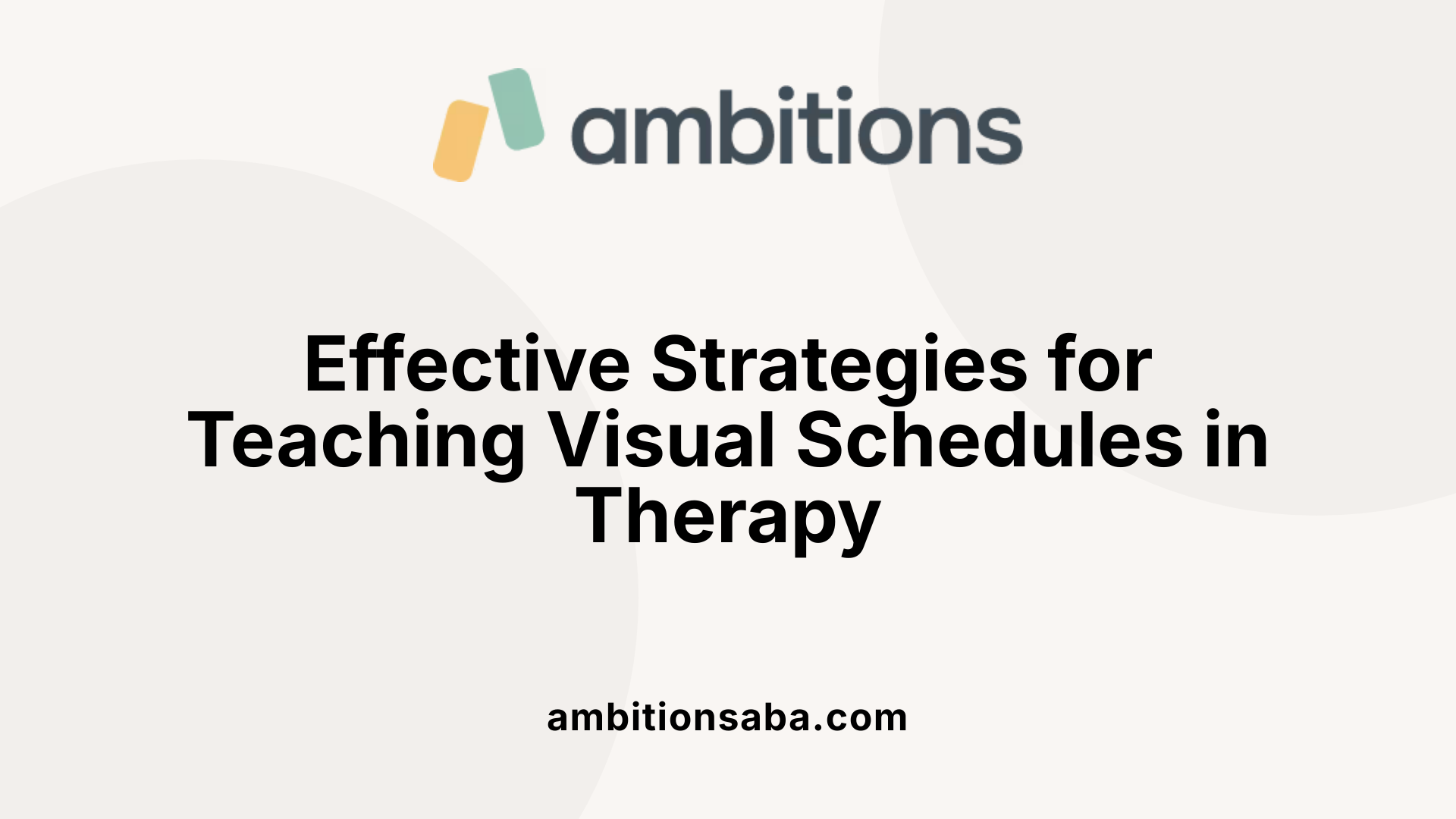 Effective Strategies for Teaching Visual Schedules in Therapy