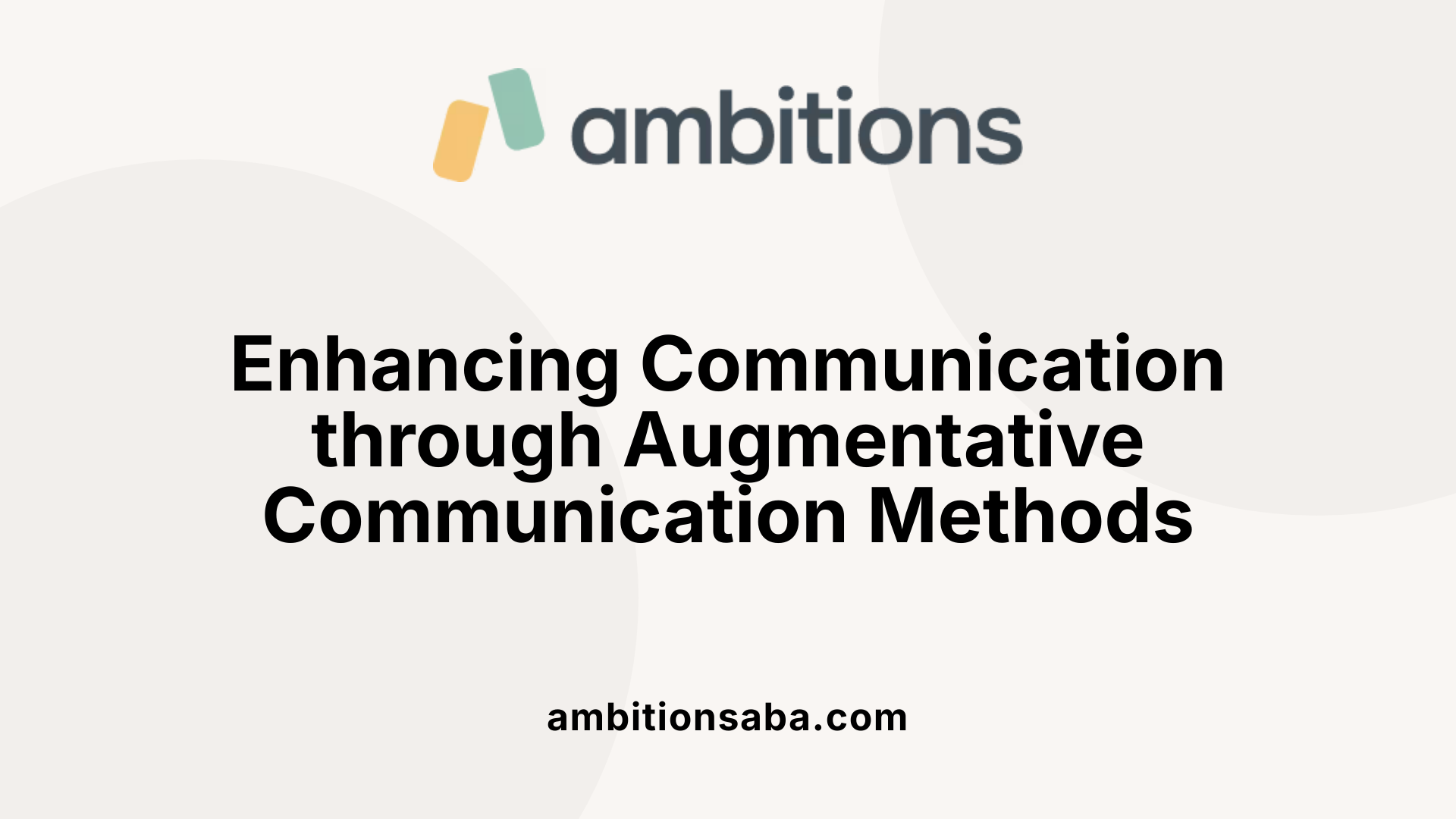 Enhancing Communication through Augmentative Communication Methods
