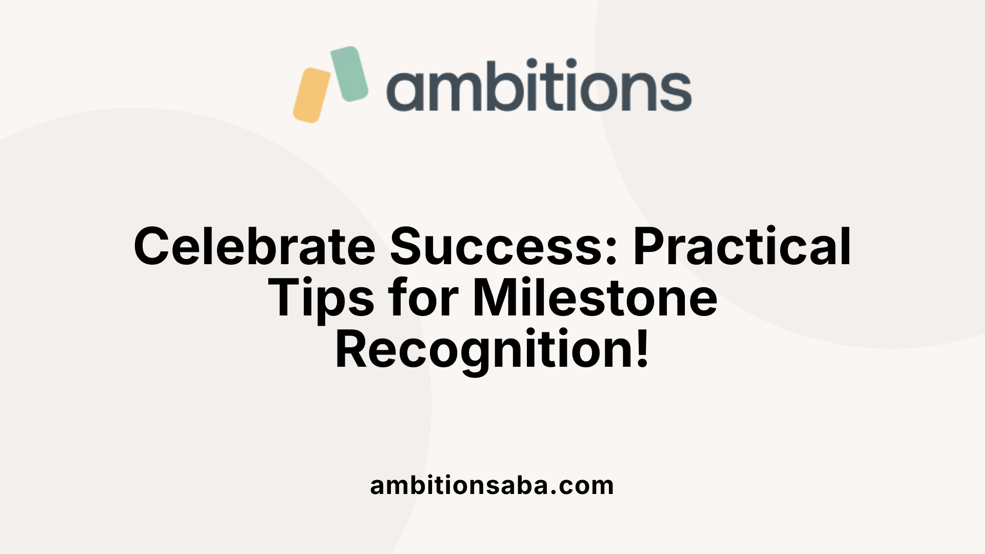 Celebrate Success: Practical Tips for Milestone Recognition!