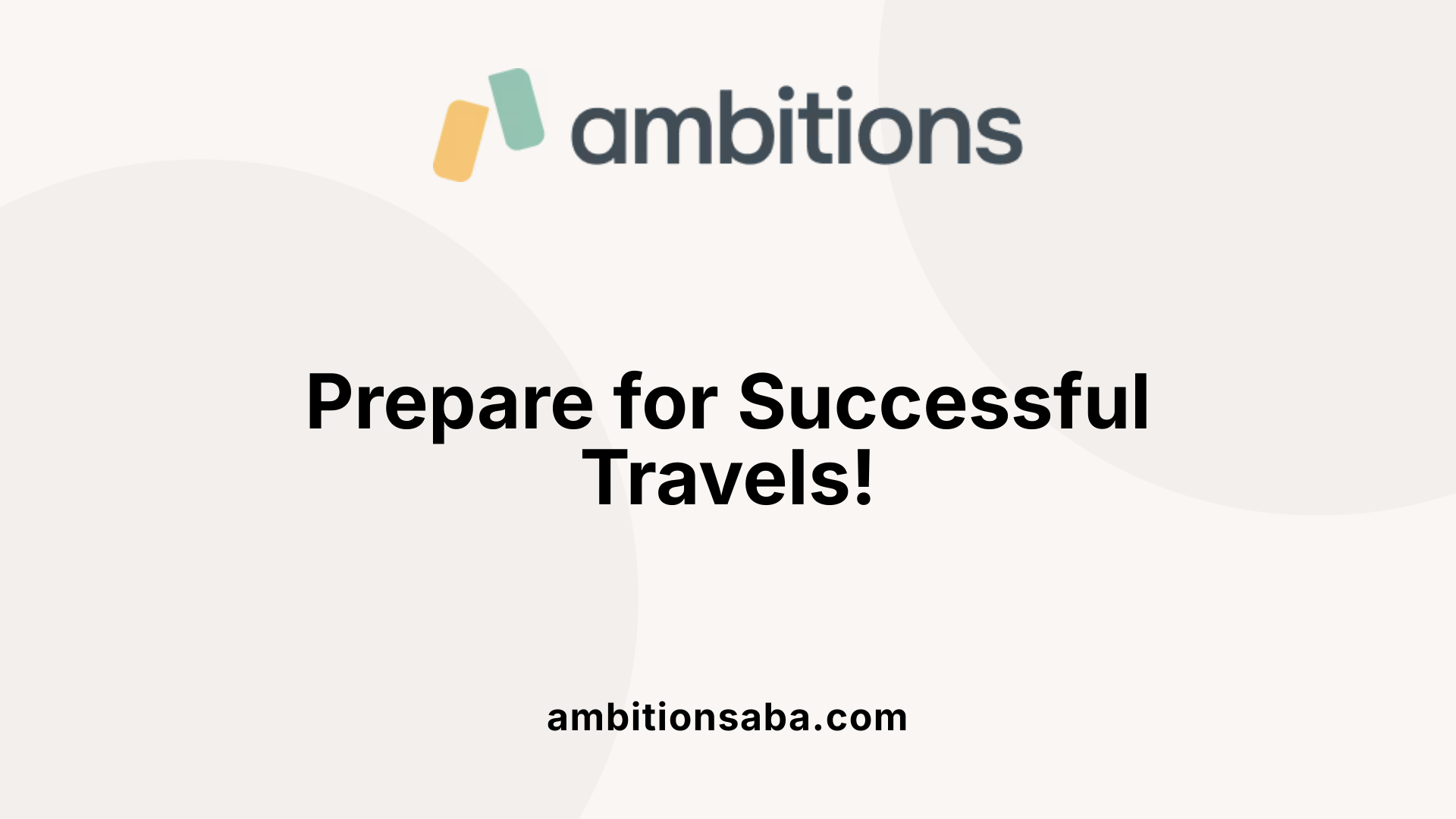 Prepare for Successful Travels!