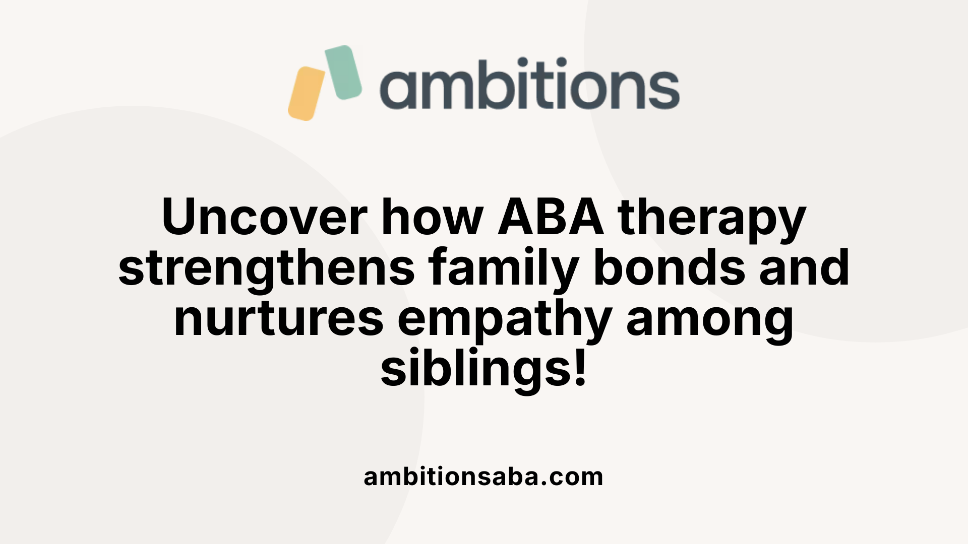 Uncover how ABA therapy strengthens family bonds and nurtures empathy among siblings!