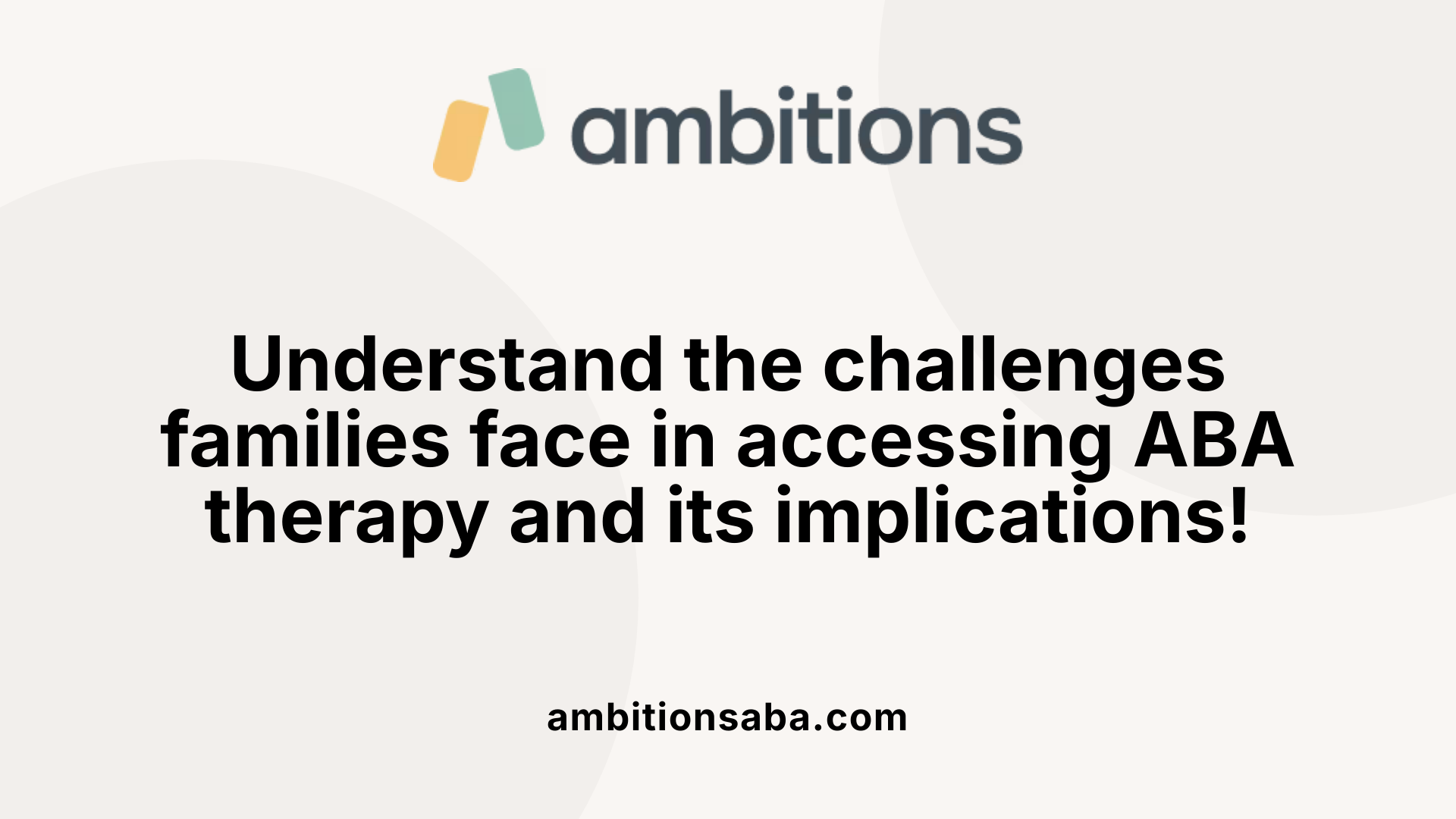 Understand the challenges families face in accessing ABA therapy and its implications!