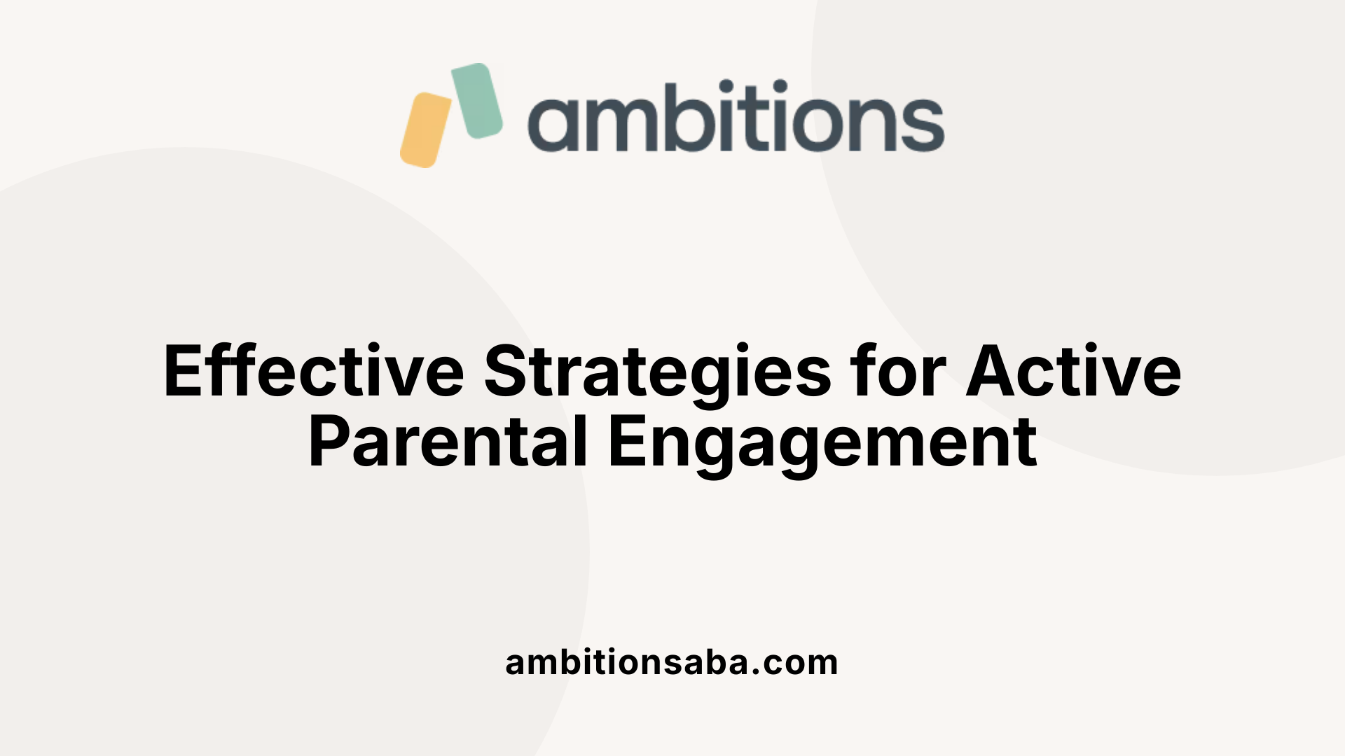 Effective Strategies for Active Parental Engagement