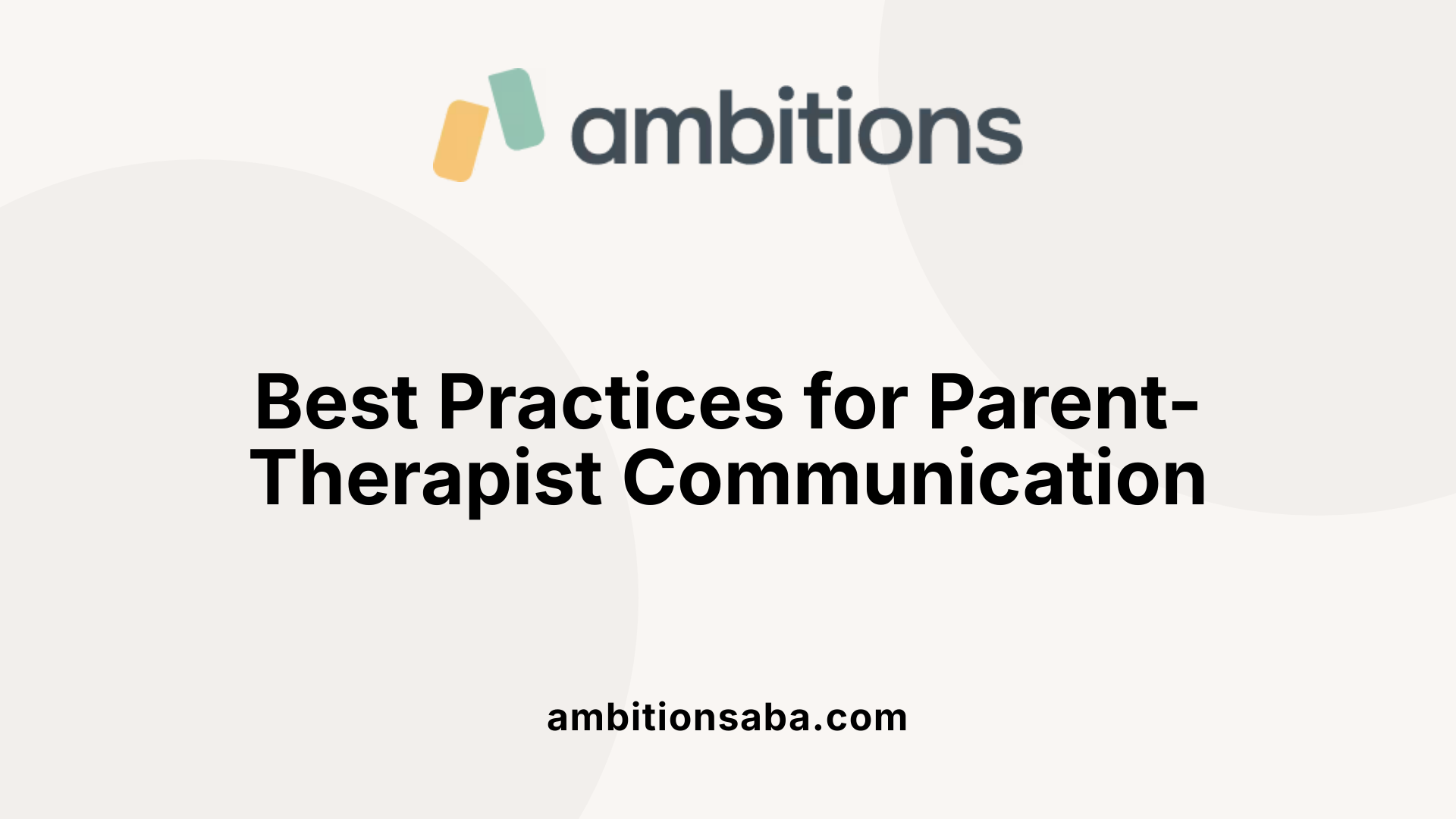 Best Practices for Parent-Therapist Communication
