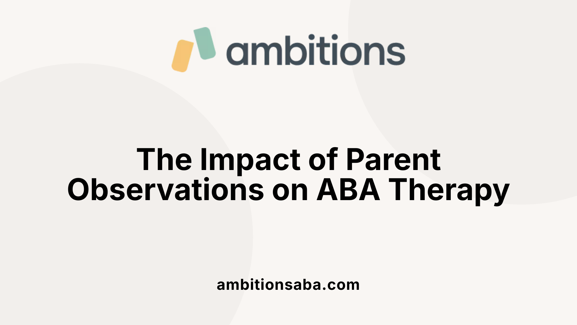 The Impact of Parent Observations on ABA Therapy