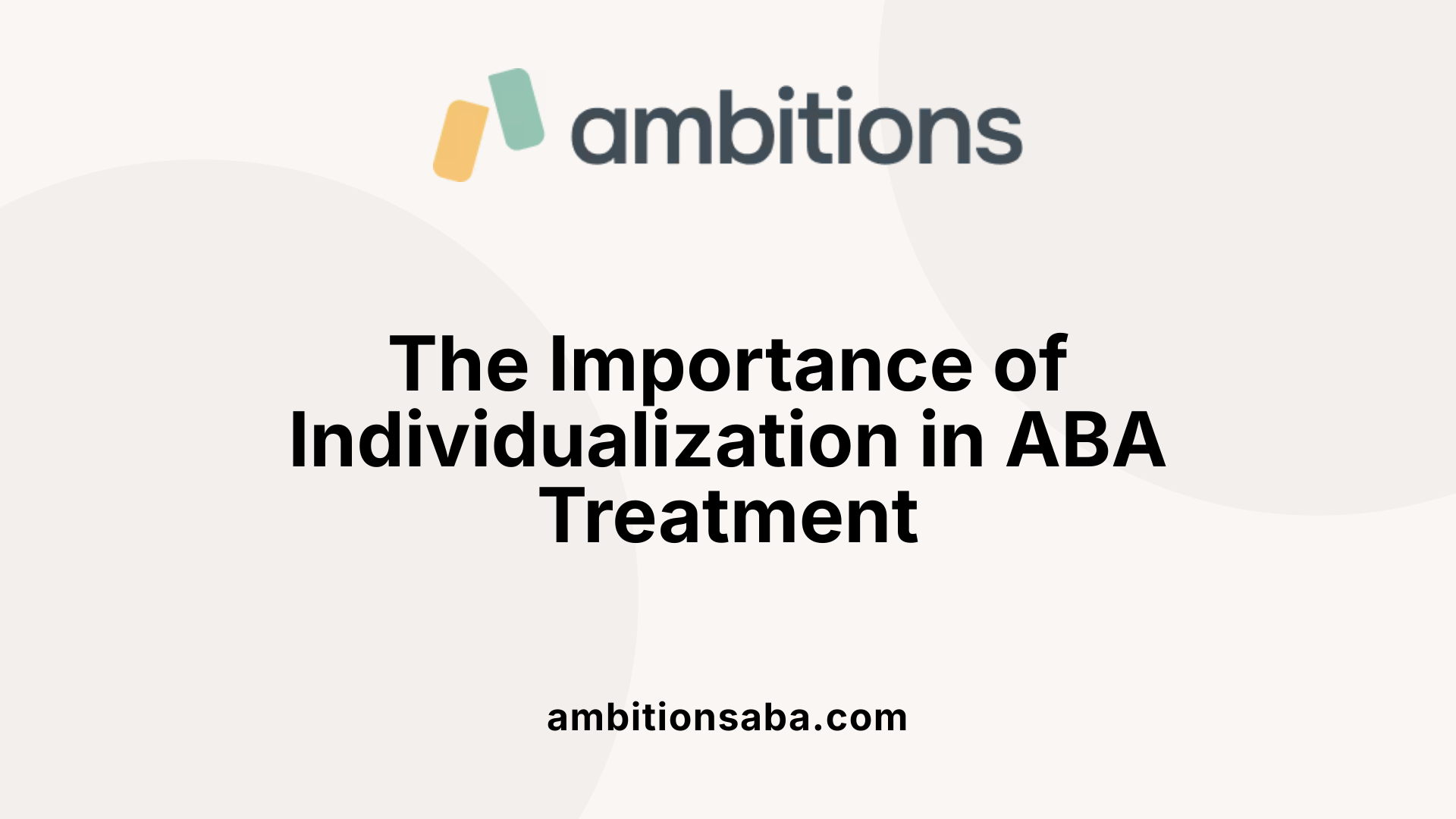 The Importance of Individualization in ABA Treatment