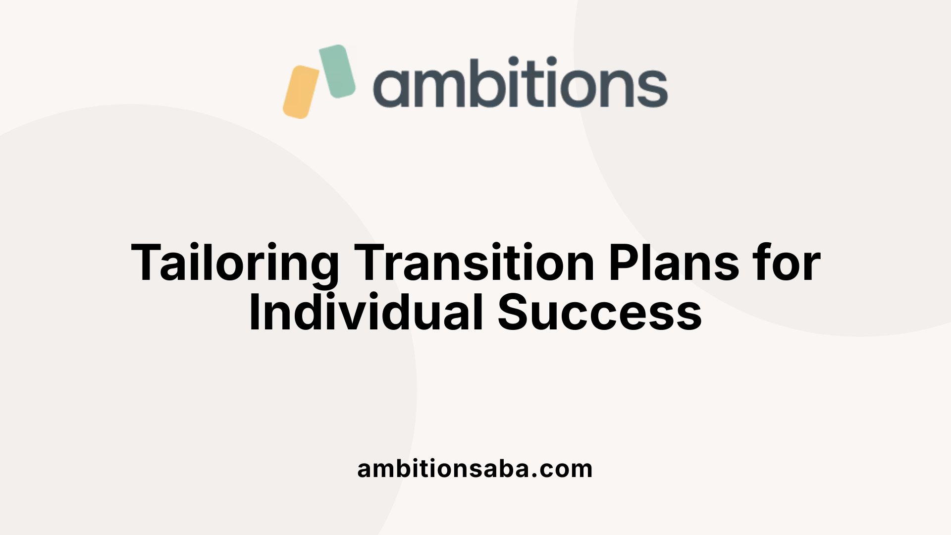 Tailoring Transition Plans for Individual Success