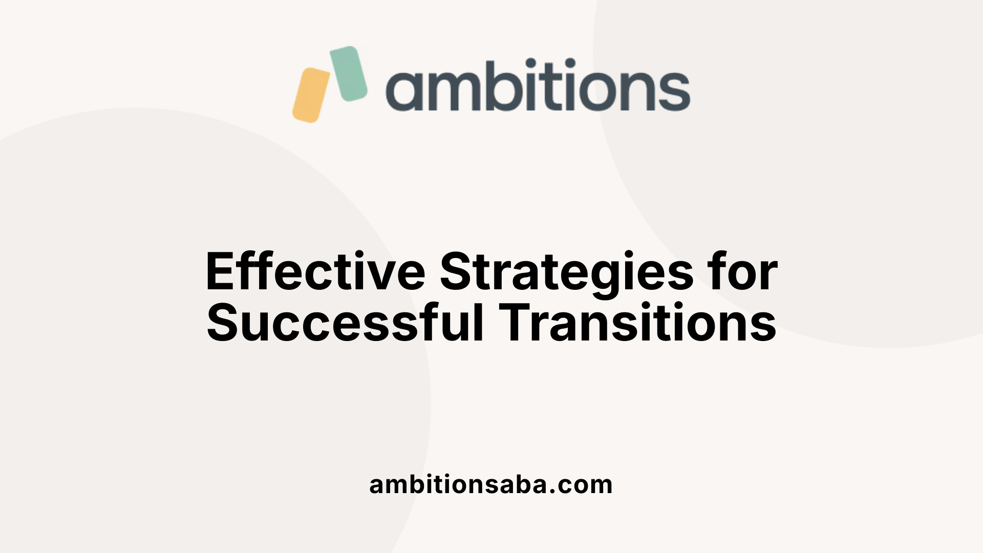 Effective Strategies for Successful Transitions