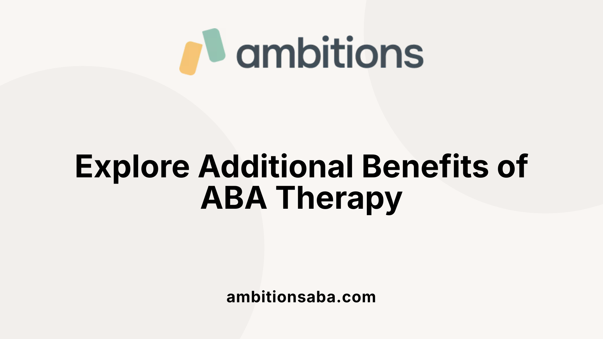 Explore Additional Benefits of ABA Therapy