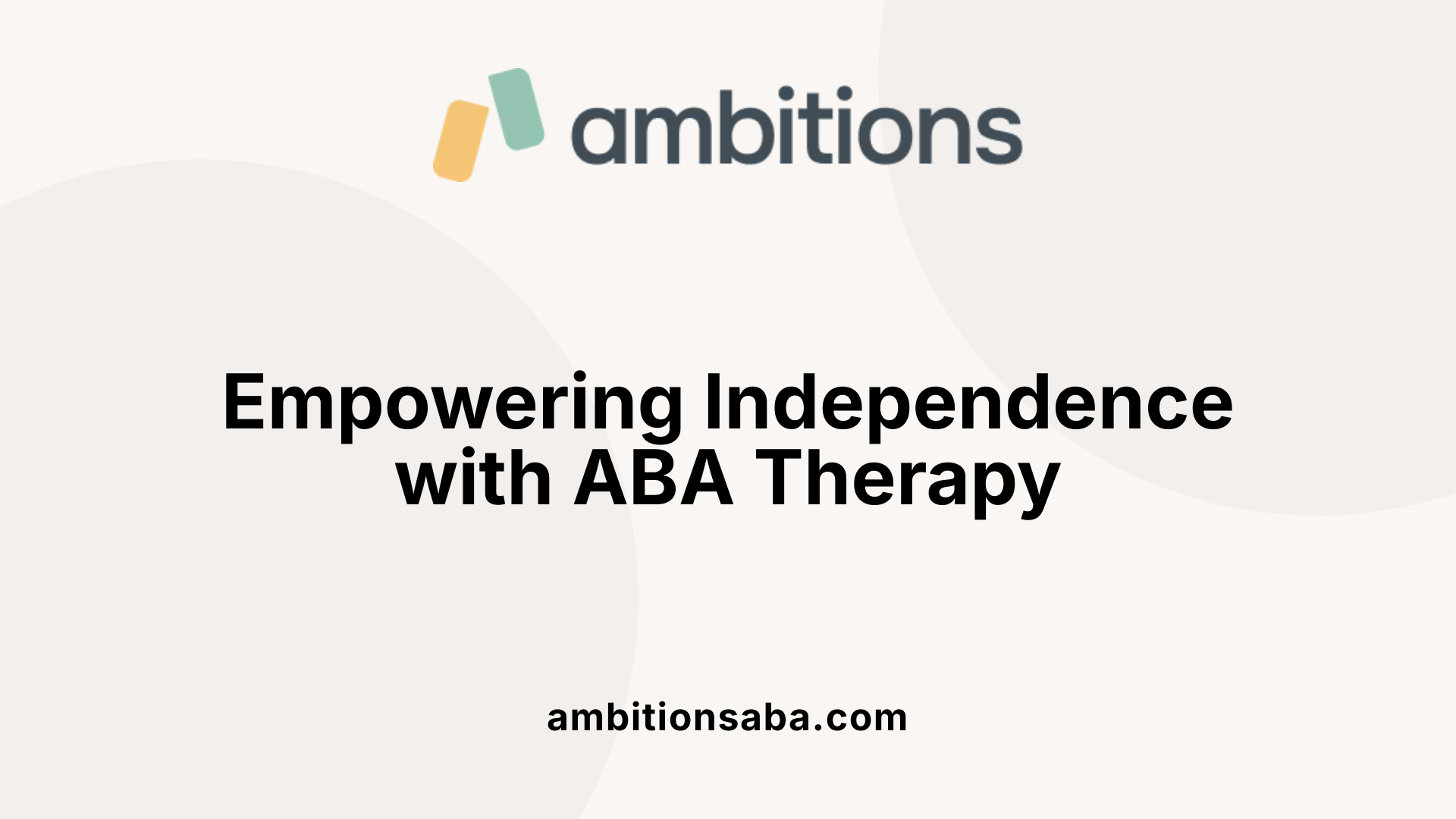 Empowering Independence with ABA Therapy