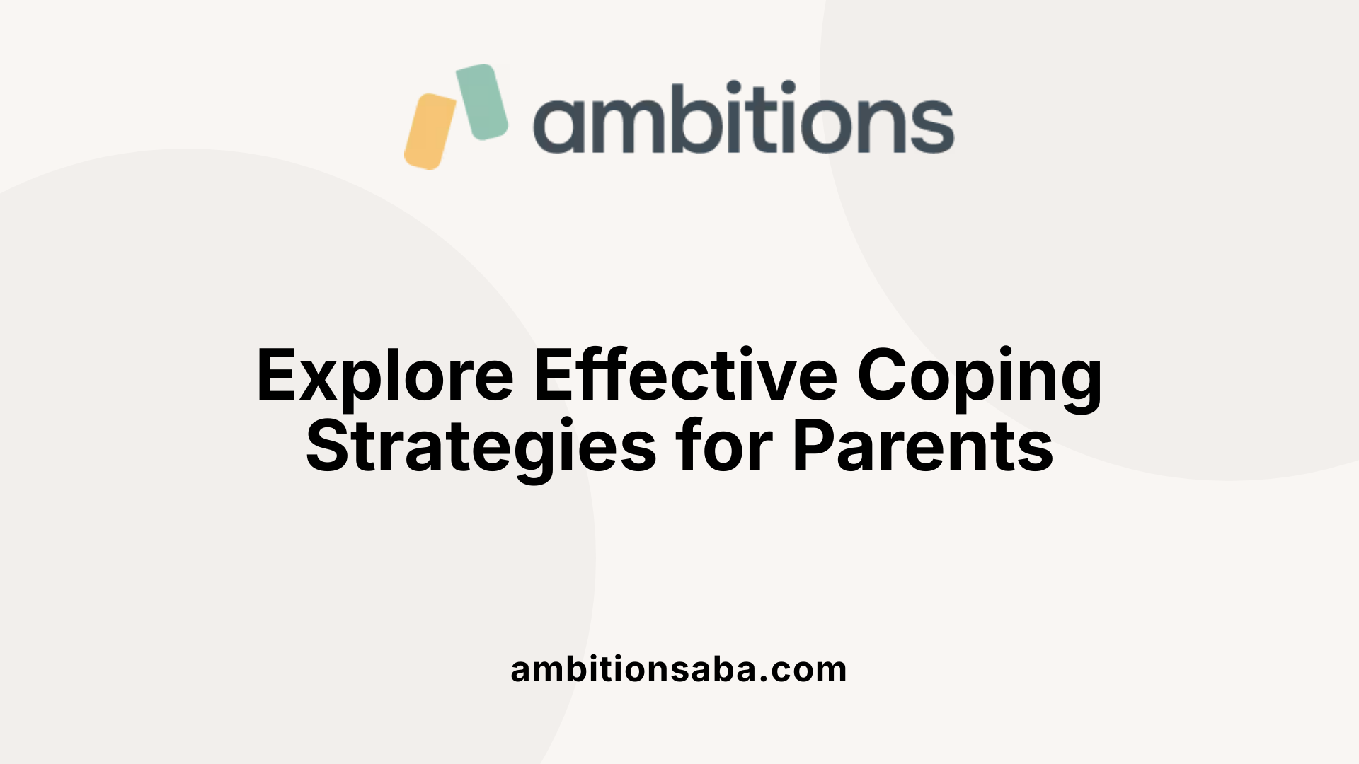 Explore Effective Coping Strategies for Parents