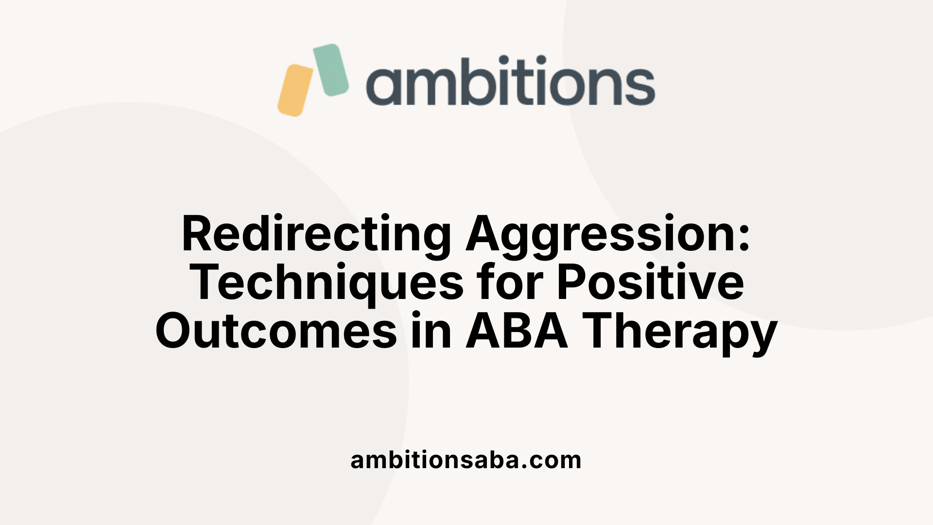 Redirecting Aggression: Techniques for Positive Outcomes in ABA Therapy