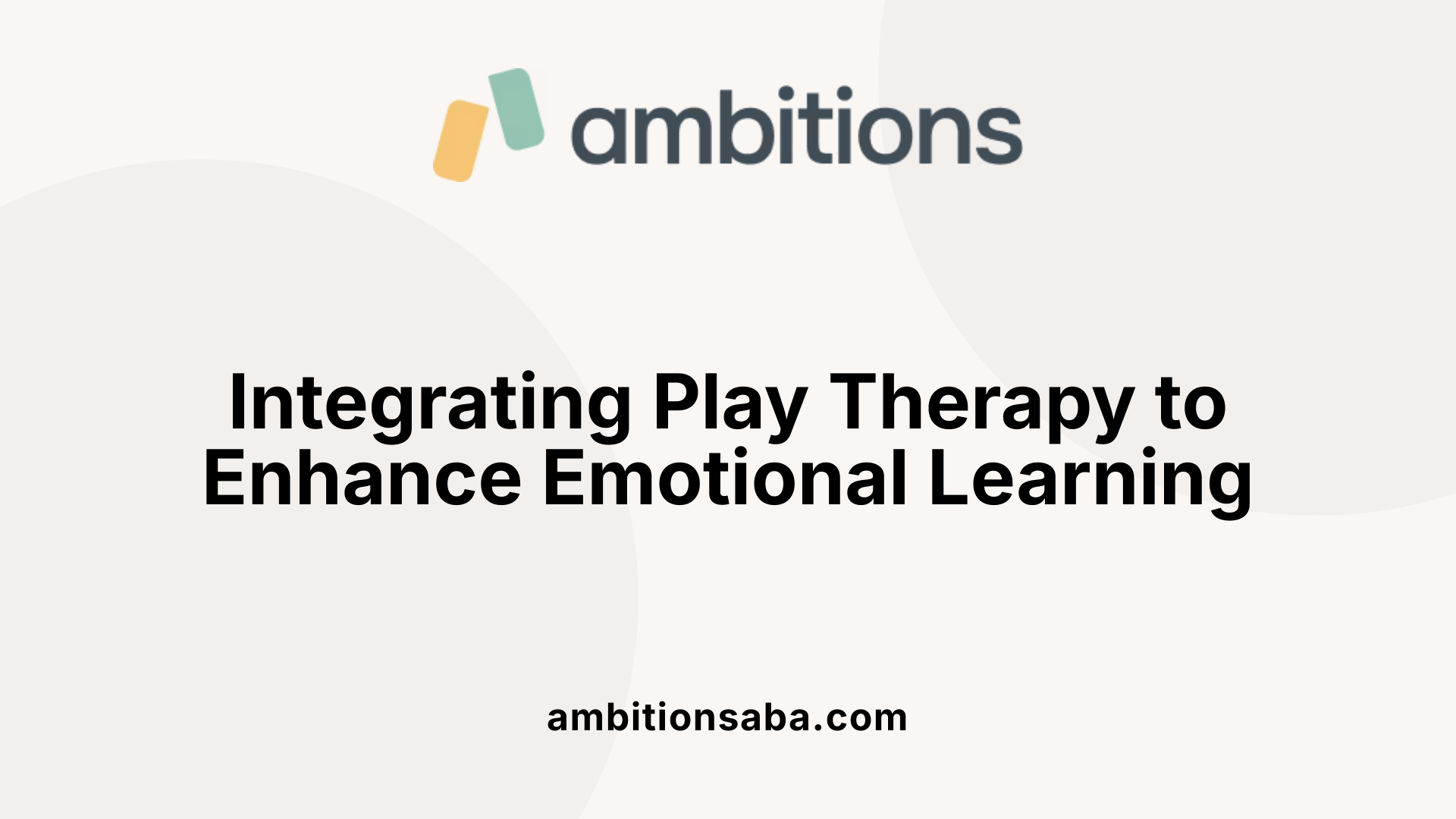 Integrating Play Therapy to Enhance Emotional Learning