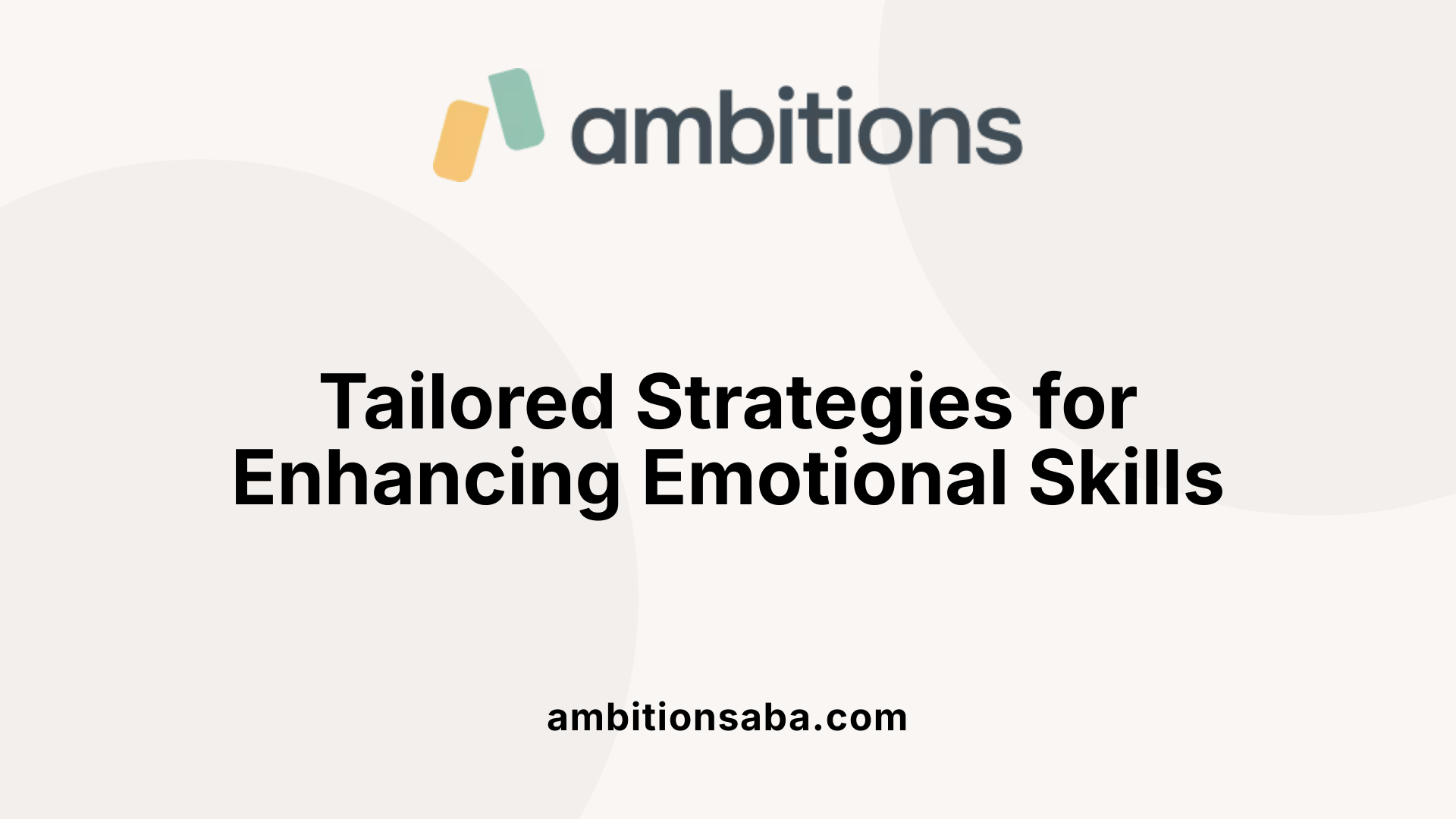 Tailored Strategies for Enhancing Emotional Skills