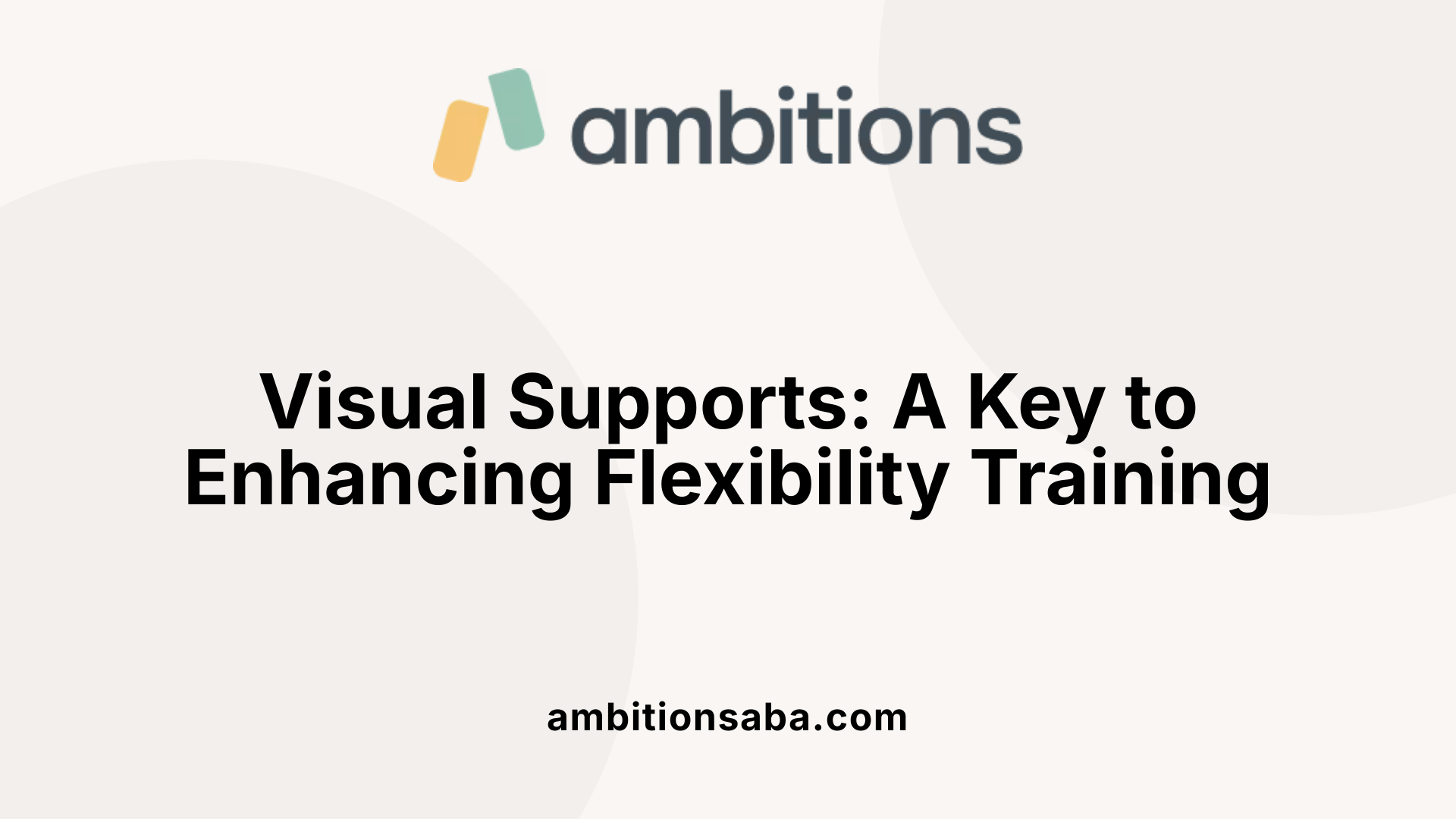 Visual Supports: A Key to Enhancing Flexibility Training