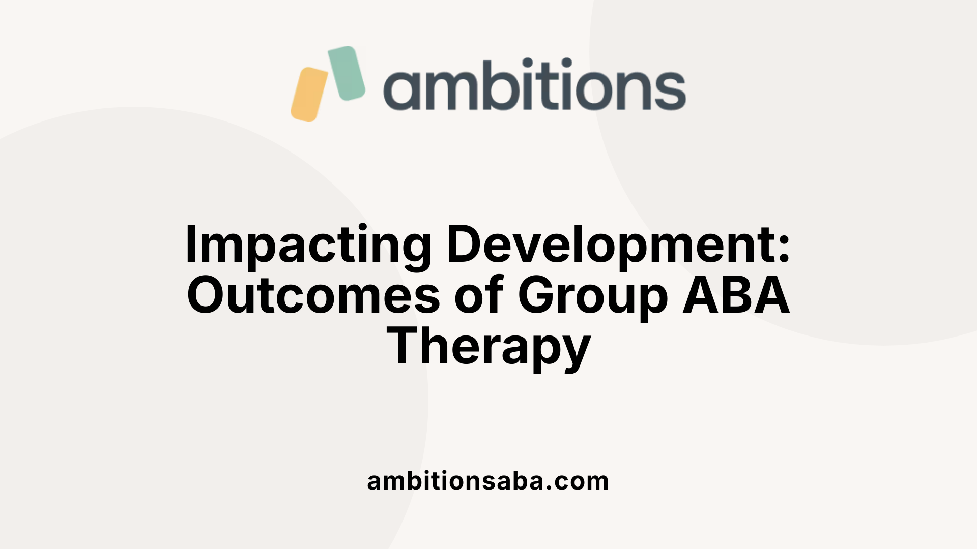 Impacting Development: Outcomes of Group ABA Therapy