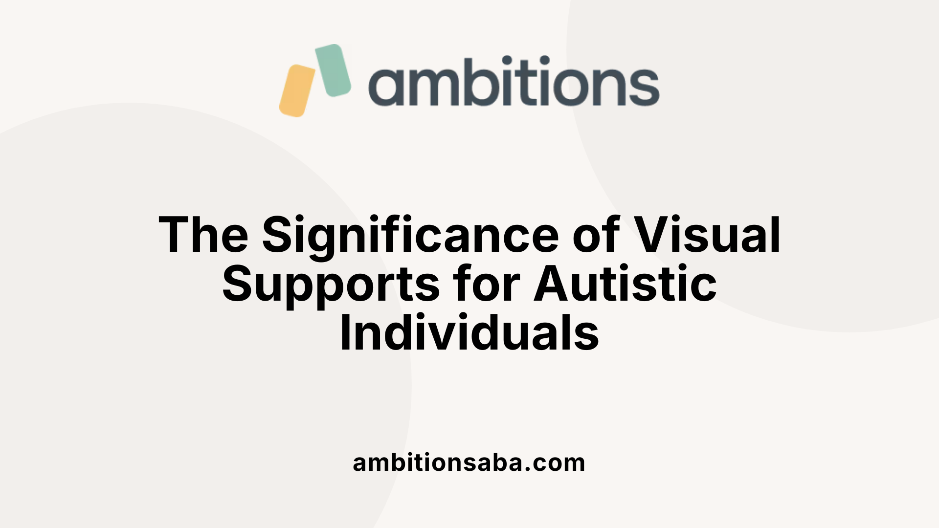 The Significance of Visual Supports for Autistic Individuals