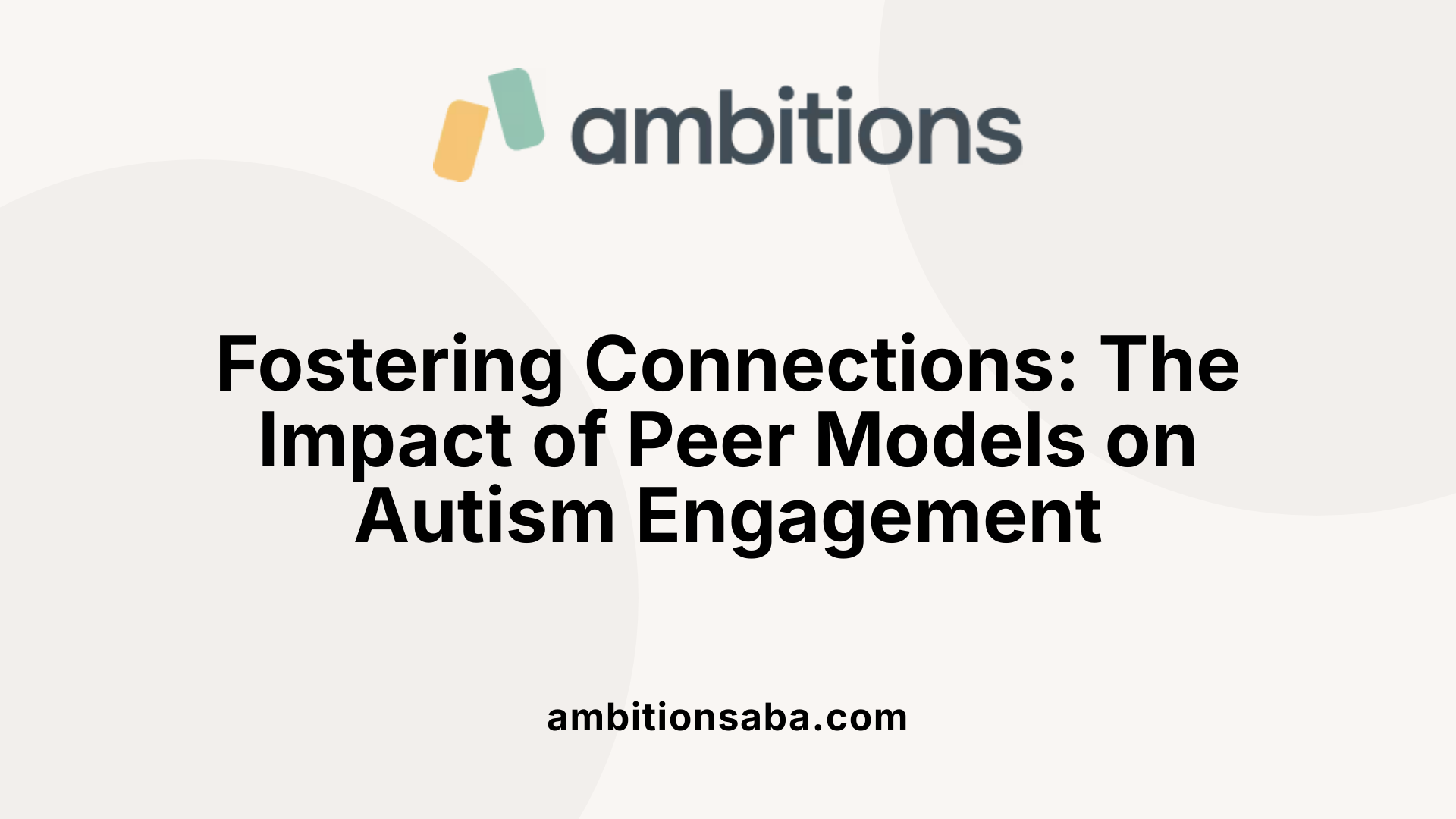 Fostering Connections: The Impact of Peer Models on Autism Engagement