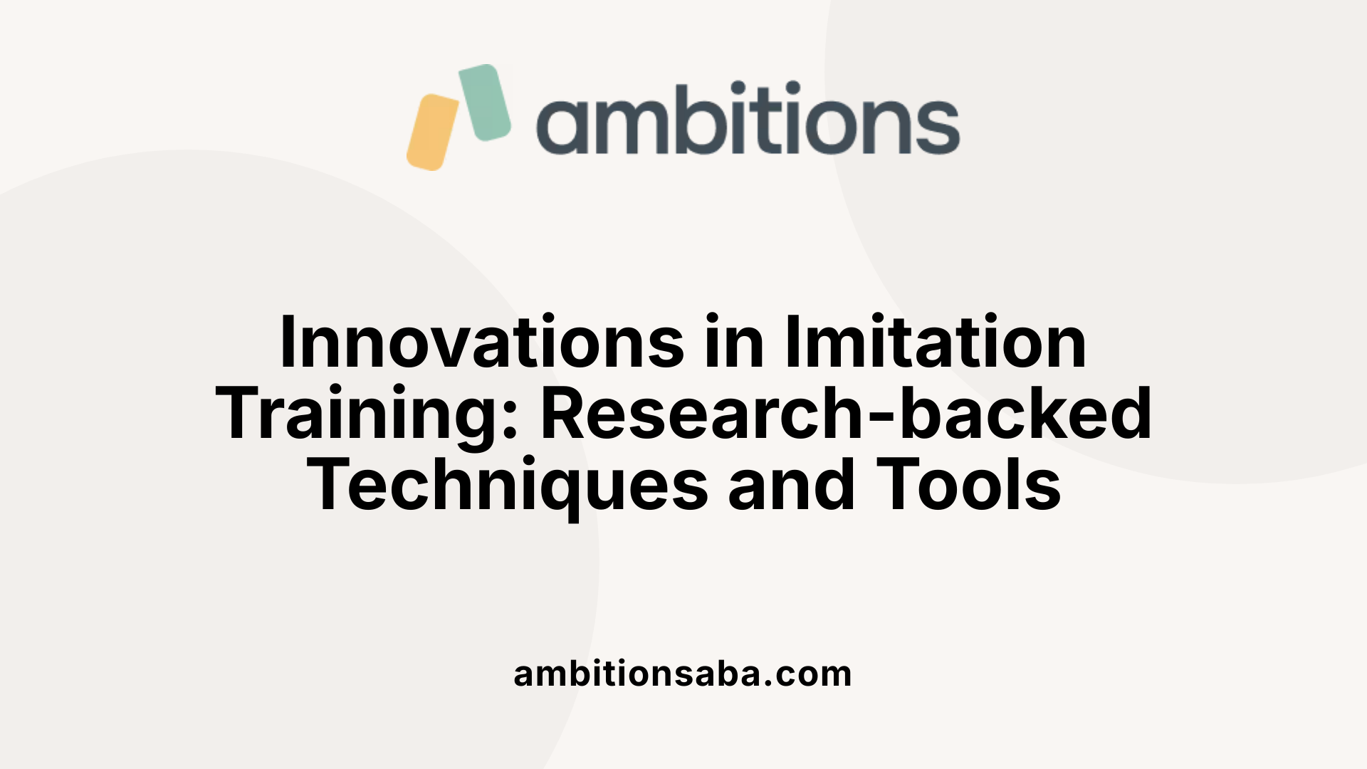 Innovations in Imitation Training: Research-backed Techniques and Tools