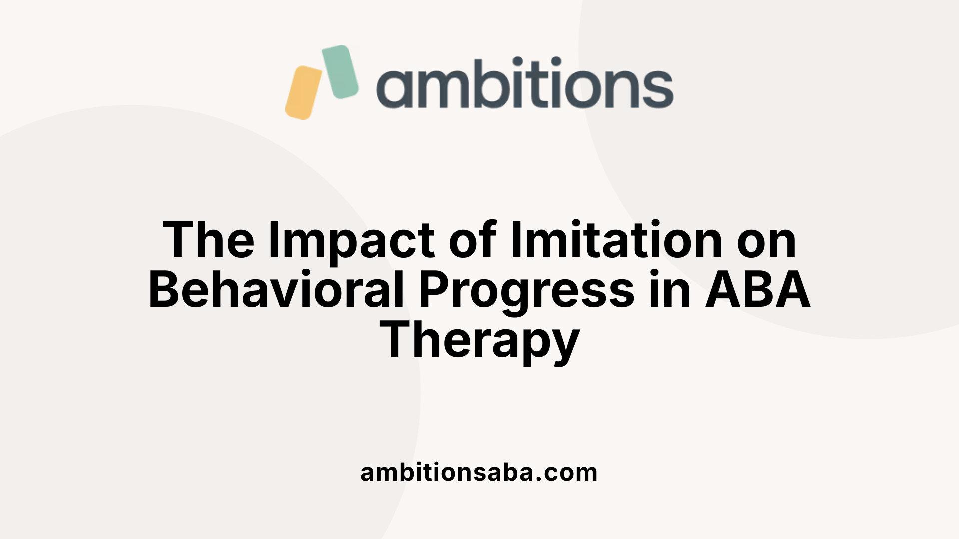 The Impact of Imitation on Behavioral Progress in ABA Therapy