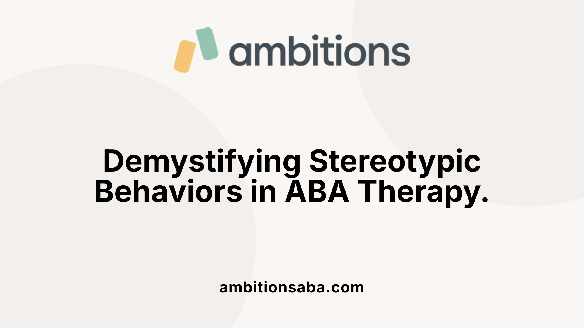 Demystifying Stereotypic Behaviors in ABA Therapy.