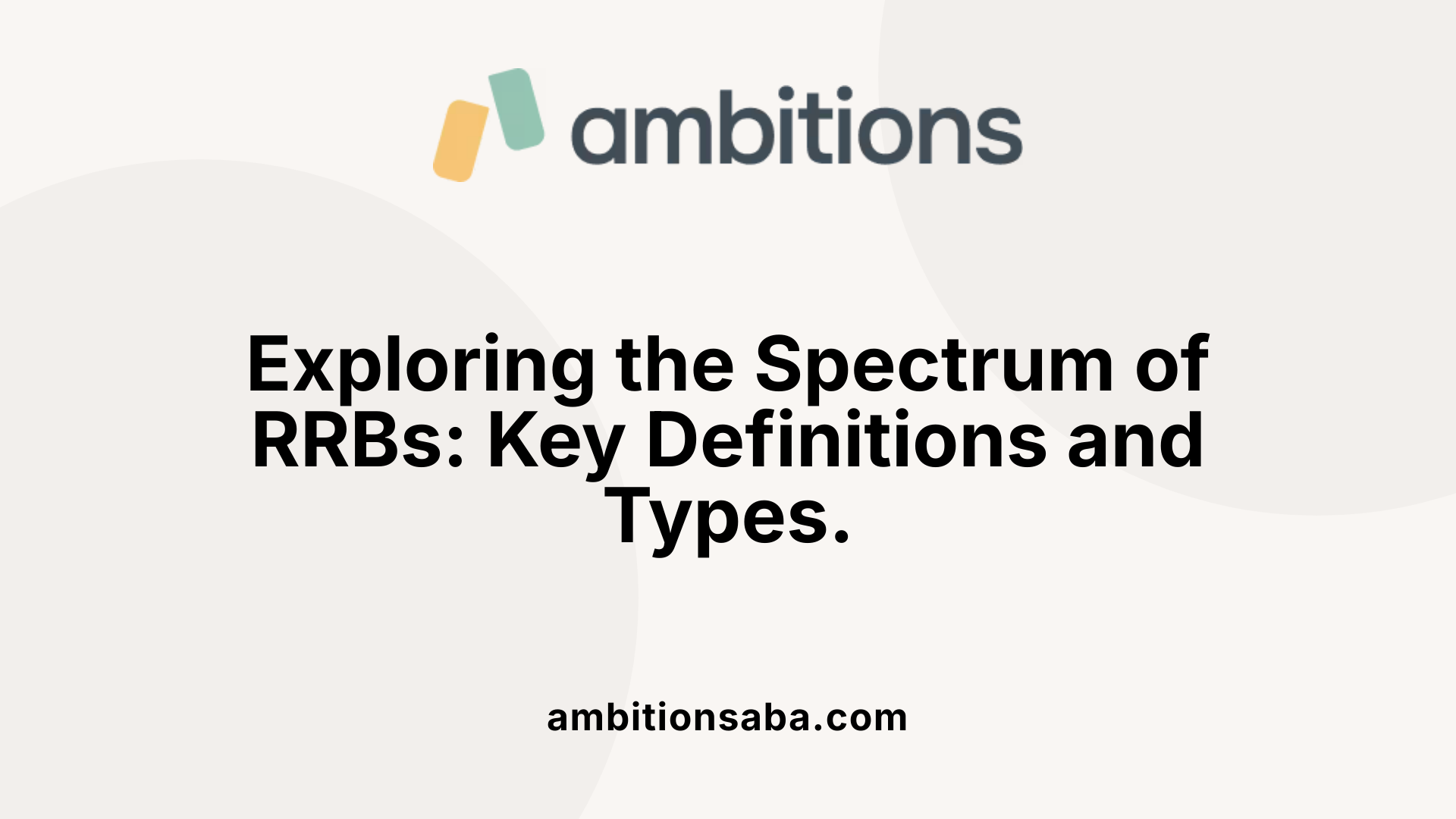 Exploring the Spectrum of RRBs: Key Definitions and Types.