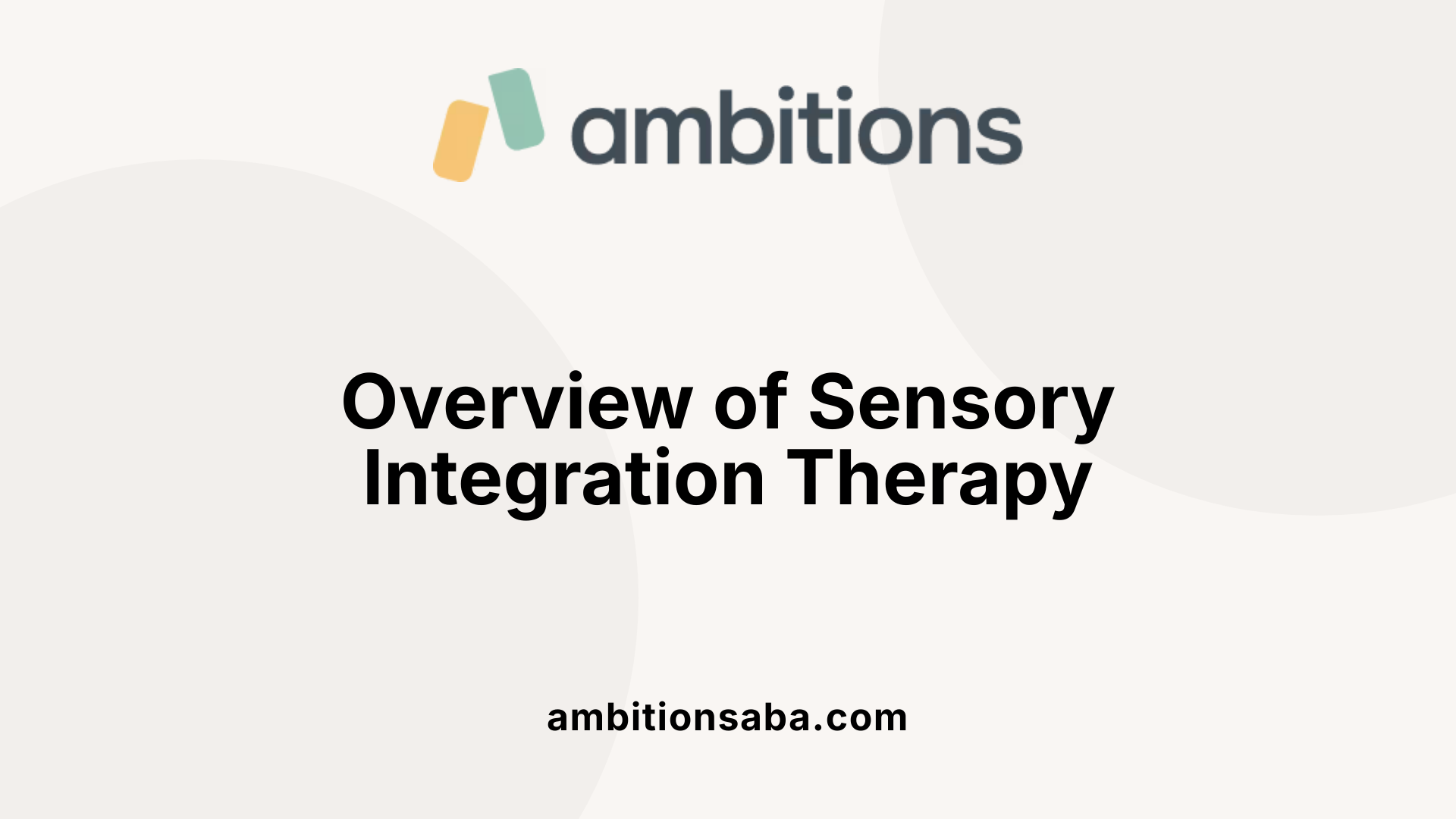Overview of Sensory Integration Therapy