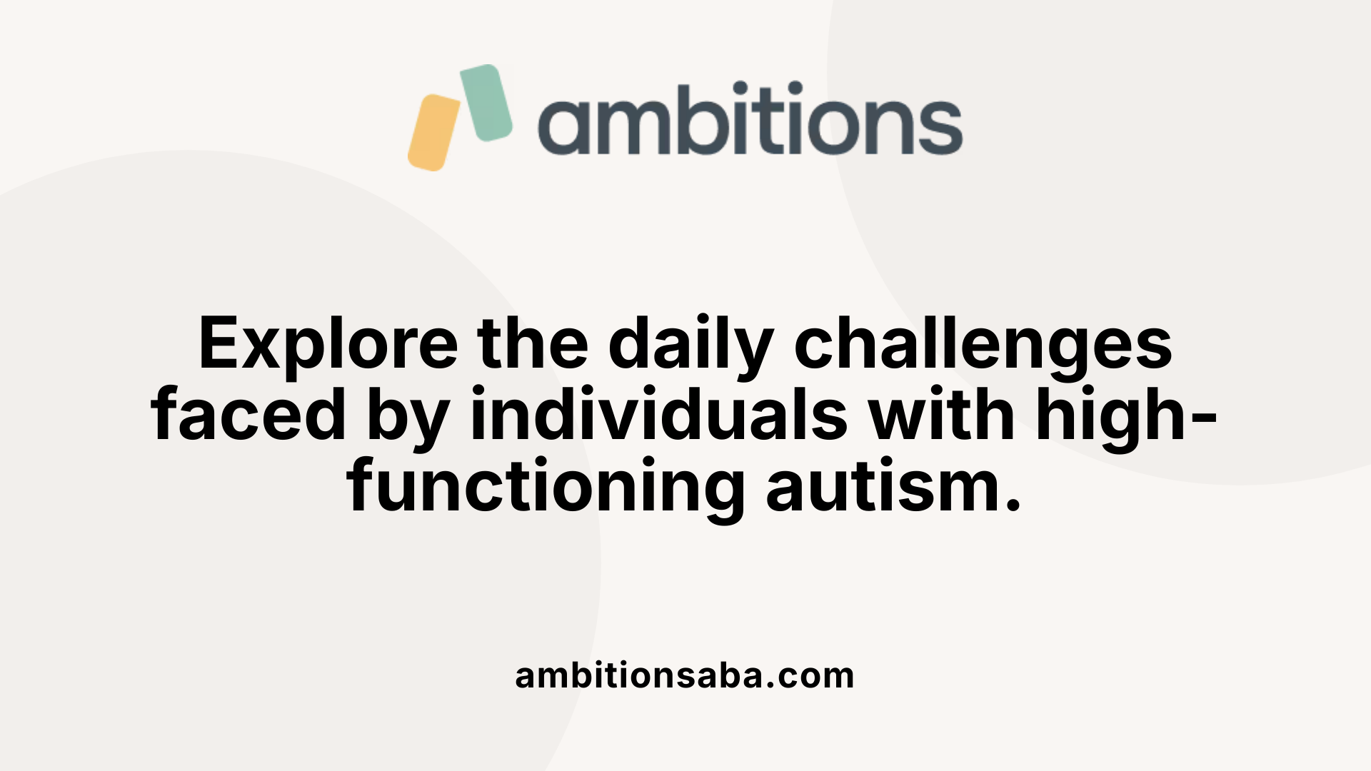 Explore the daily challenges faced by individuals with high-functioning autism.