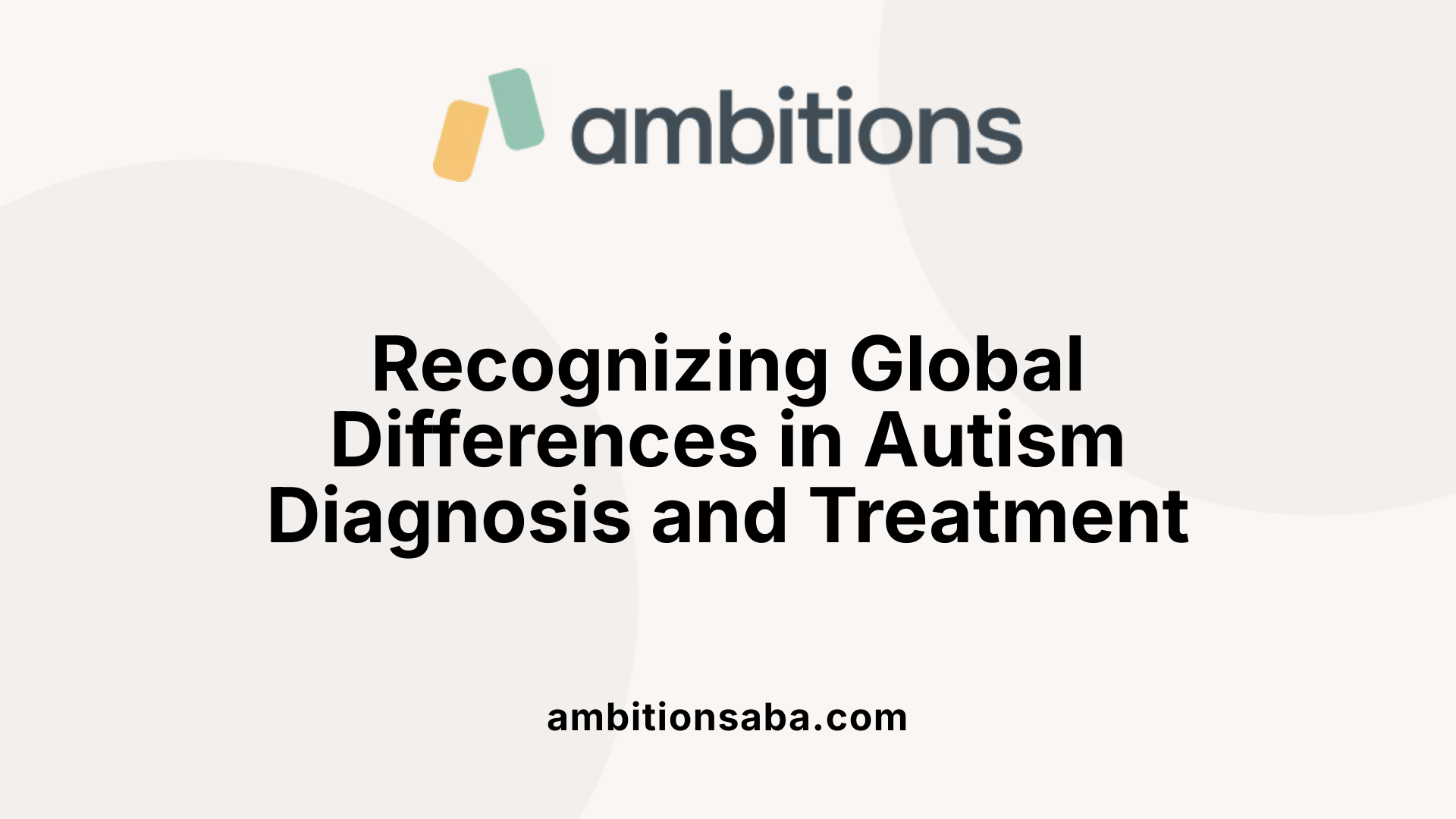 Recognizing Global Differences in Autism Diagnosis and Treatment