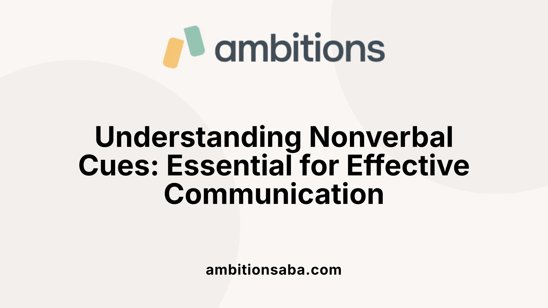 Understanding Nonverbal Cues: Essential for Effective Communication