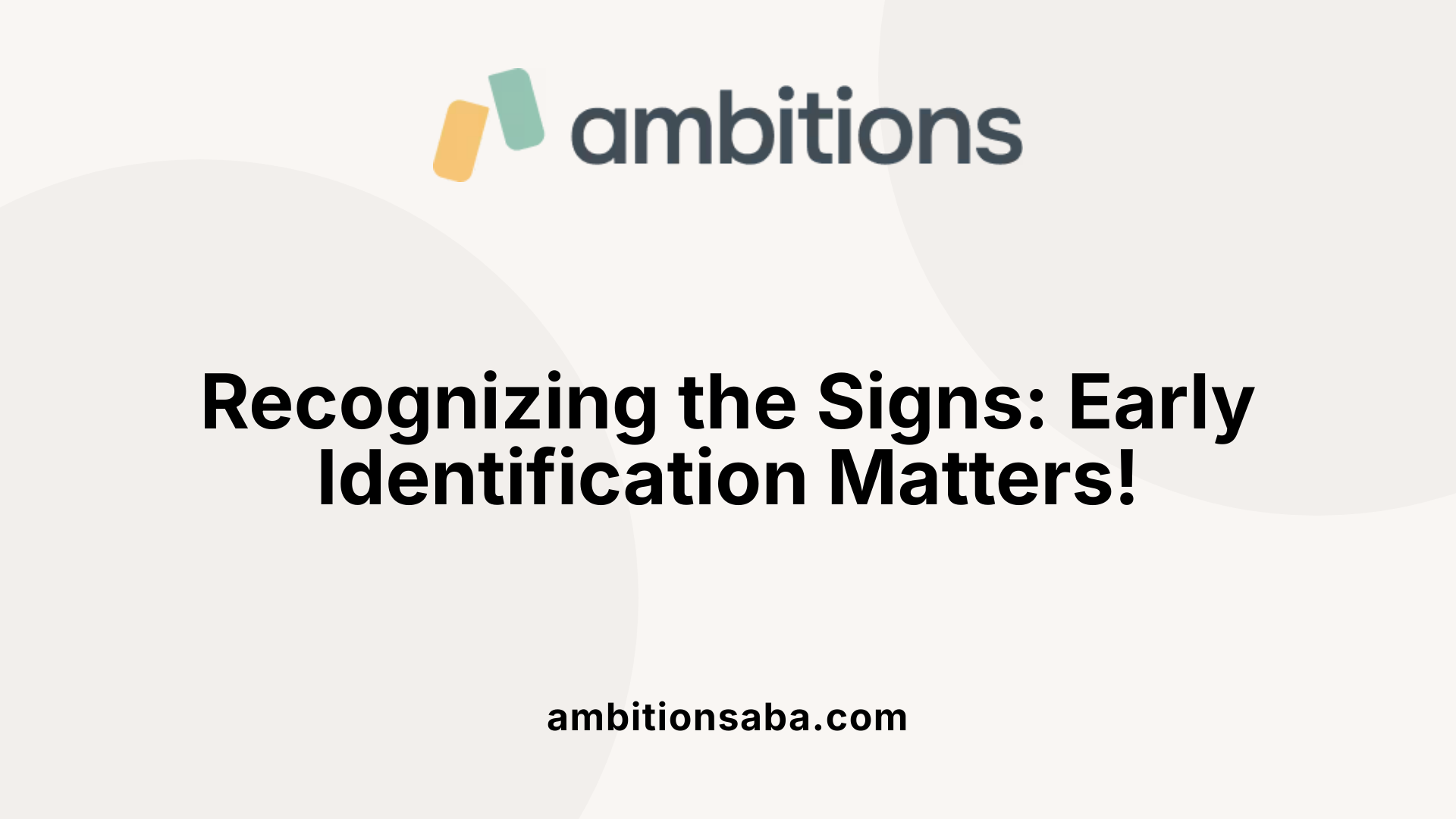 Recognizing the Signs: Early Identification Matters!