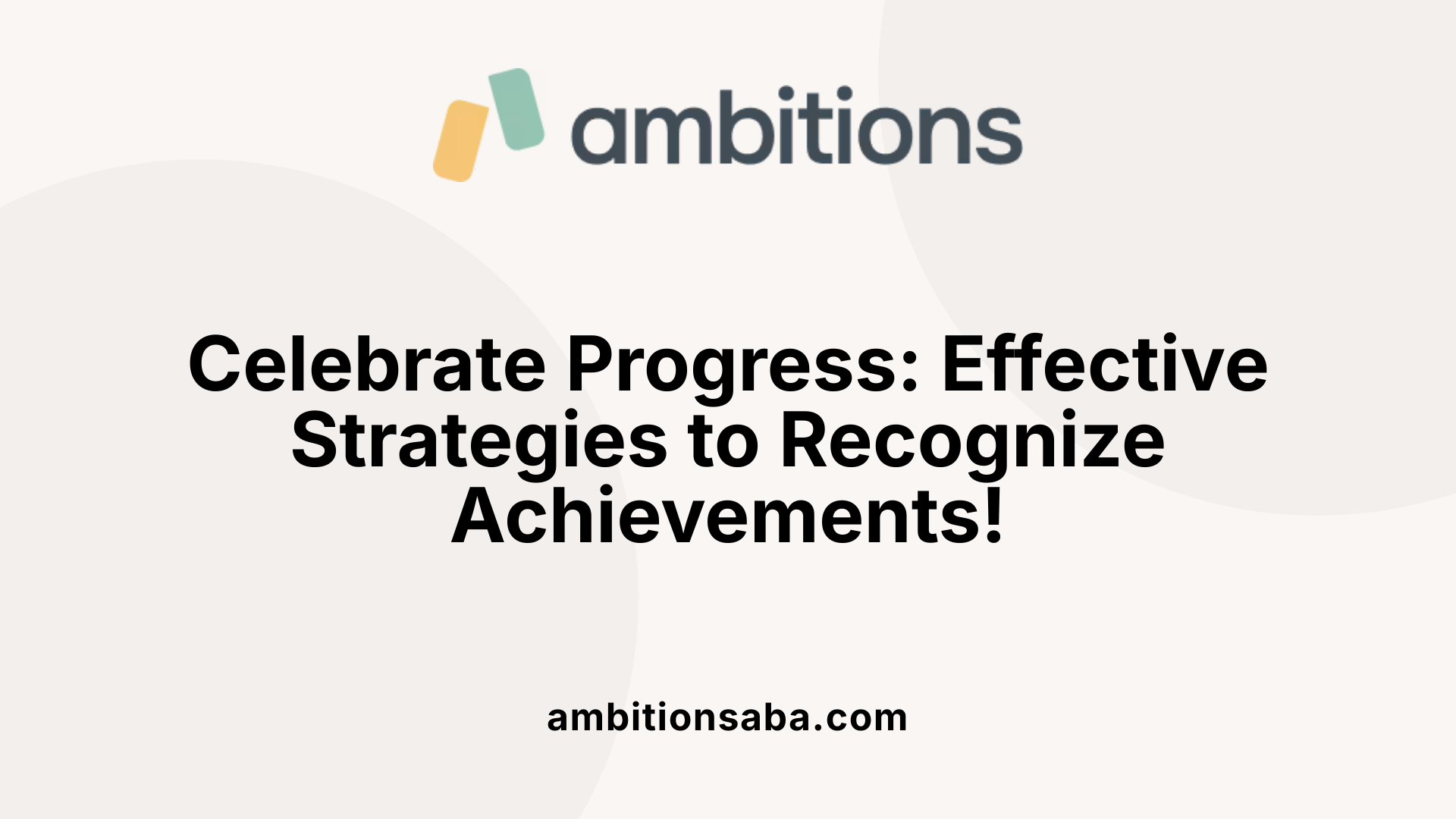 Celebrate Progress: Effective Strategies to Recognize Achievements!