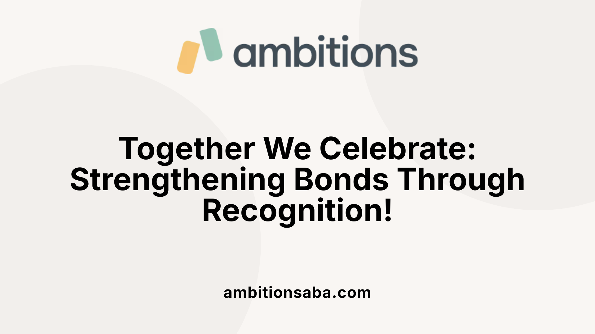 Together We Celebrate: Strengthening Bonds Through Recognition!