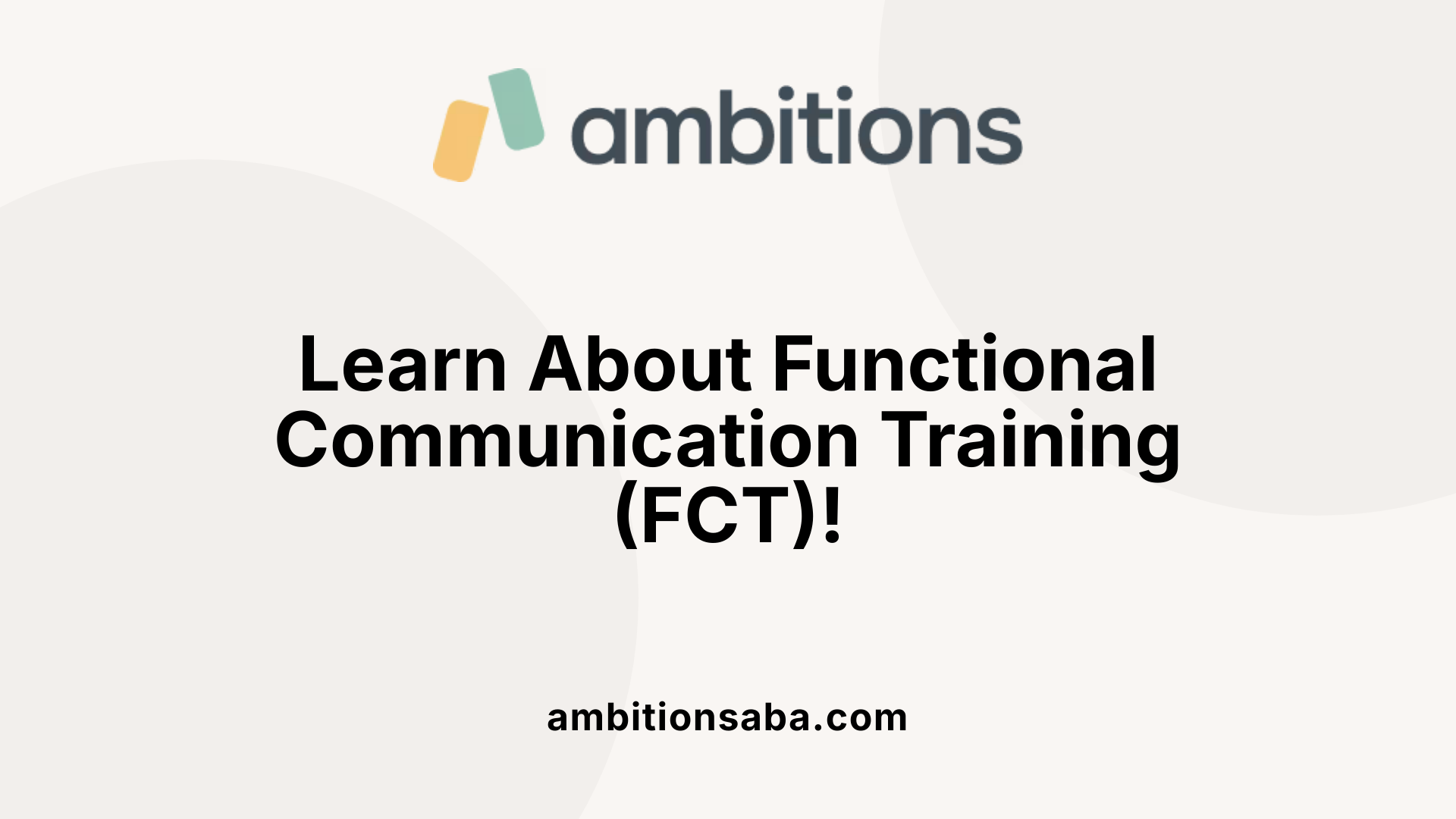 Learn About Functional Communication Training (FCT)!