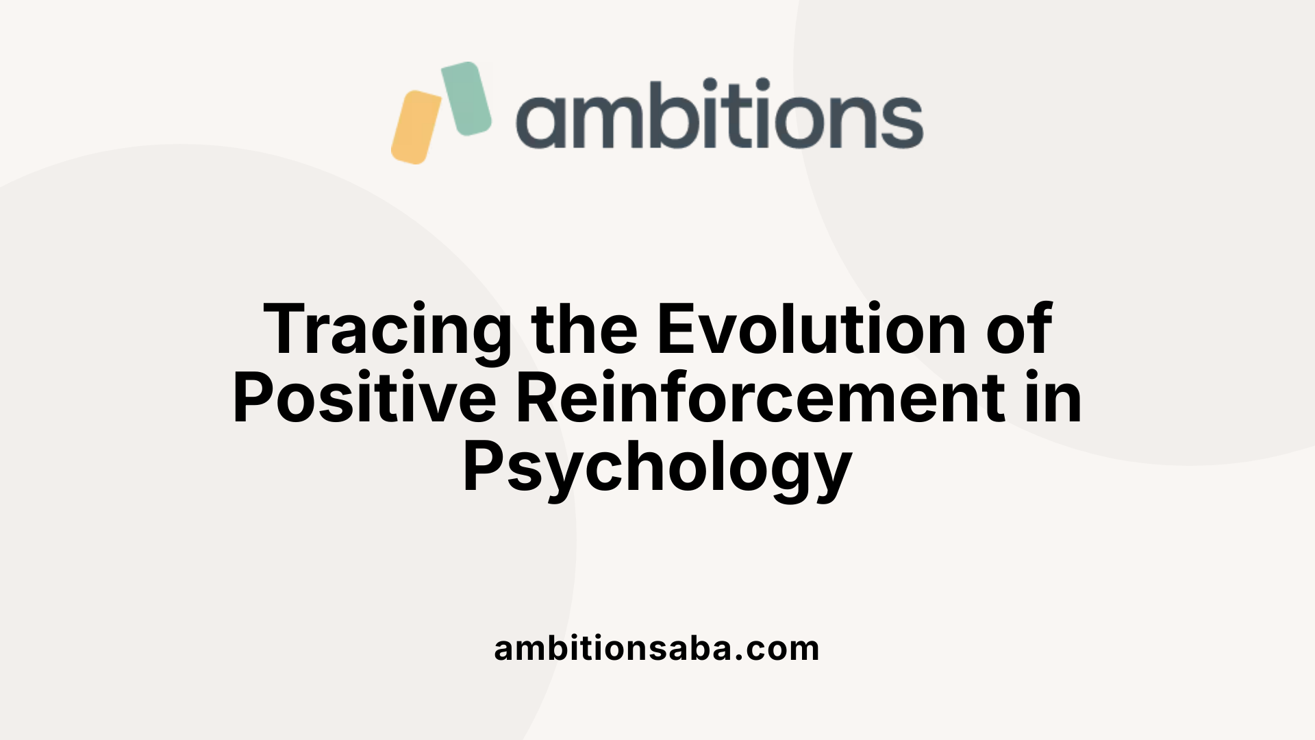 Tracing the Evolution of Positive Reinforcement in Psychology
