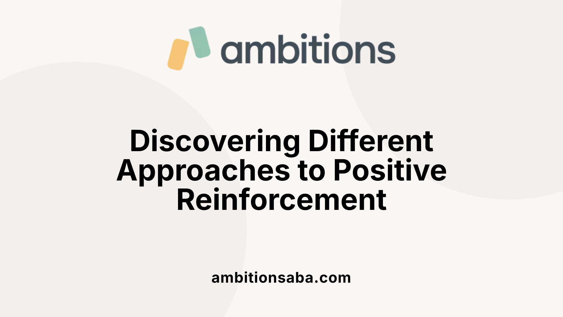Discovering Different Approaches to Positive Reinforcement