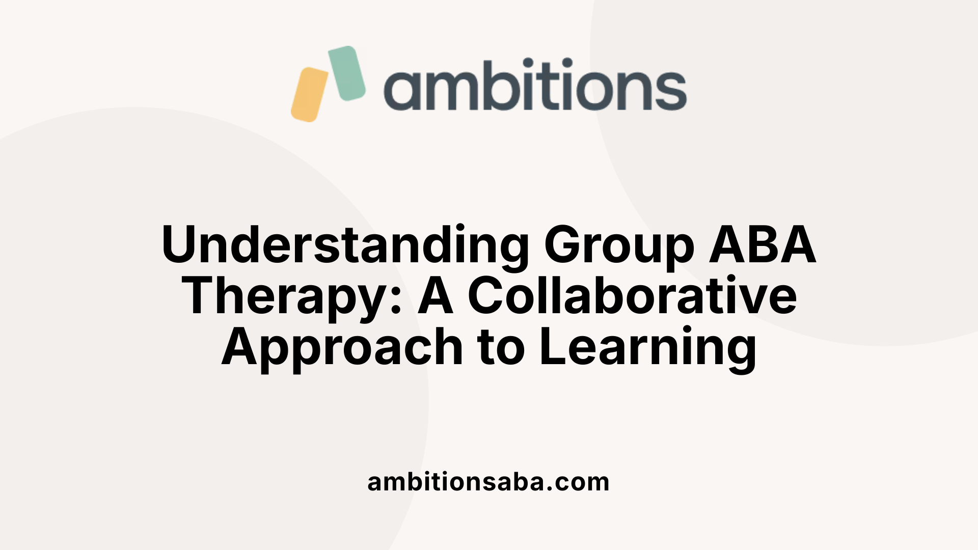 Understanding Group ABA Therapy: A Collaborative Approach to Learning